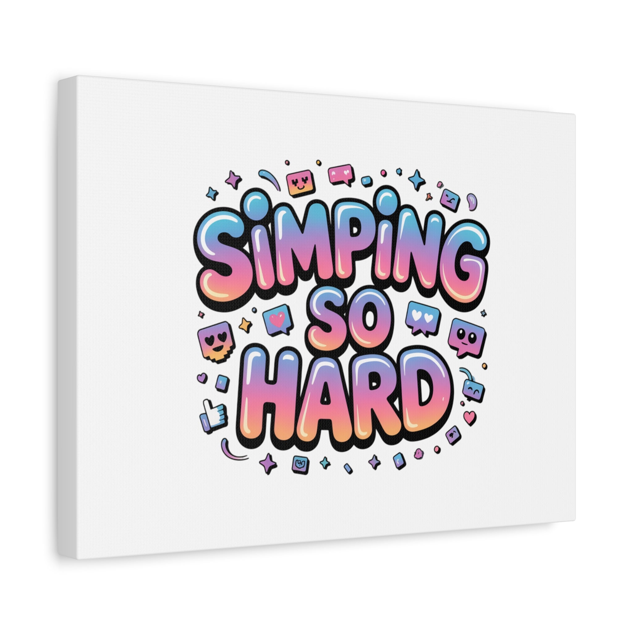 SIMPING SO HARD Canvas | Gen-Z Slang wall art, Internet Lingo print