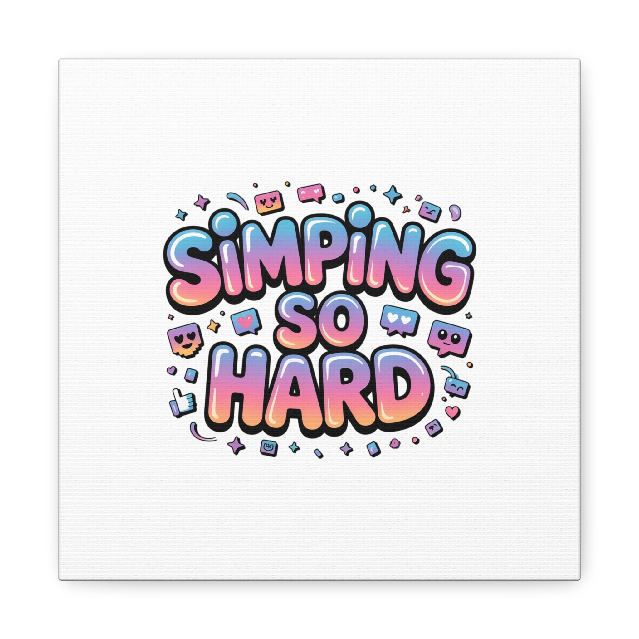 SIMPING SO HARD Canvas | Gen-Z Slang wall art, Internet Lingo print
