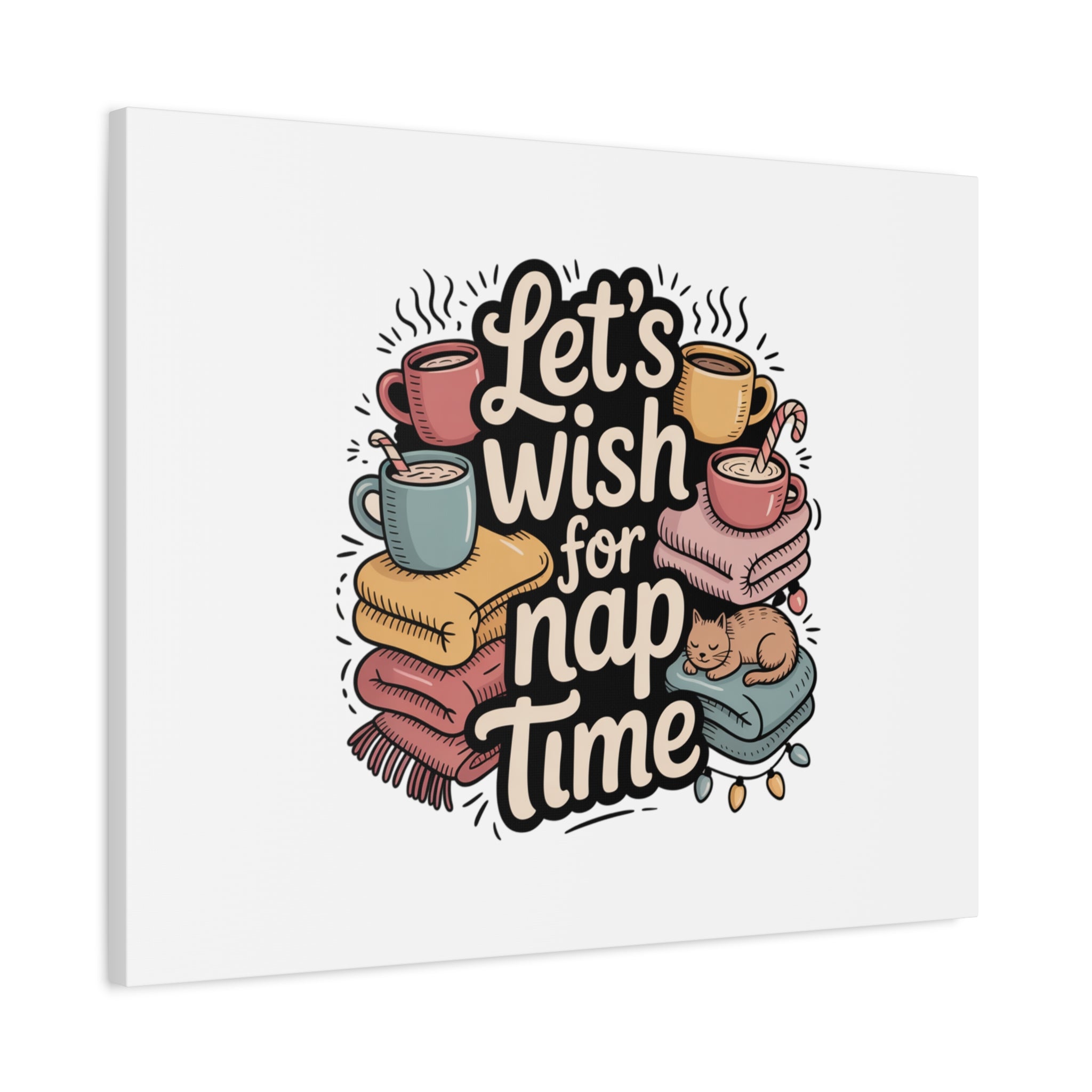 Let’s Wish for Nap Time Canvas | Holiday Burnout, Introvert Humor