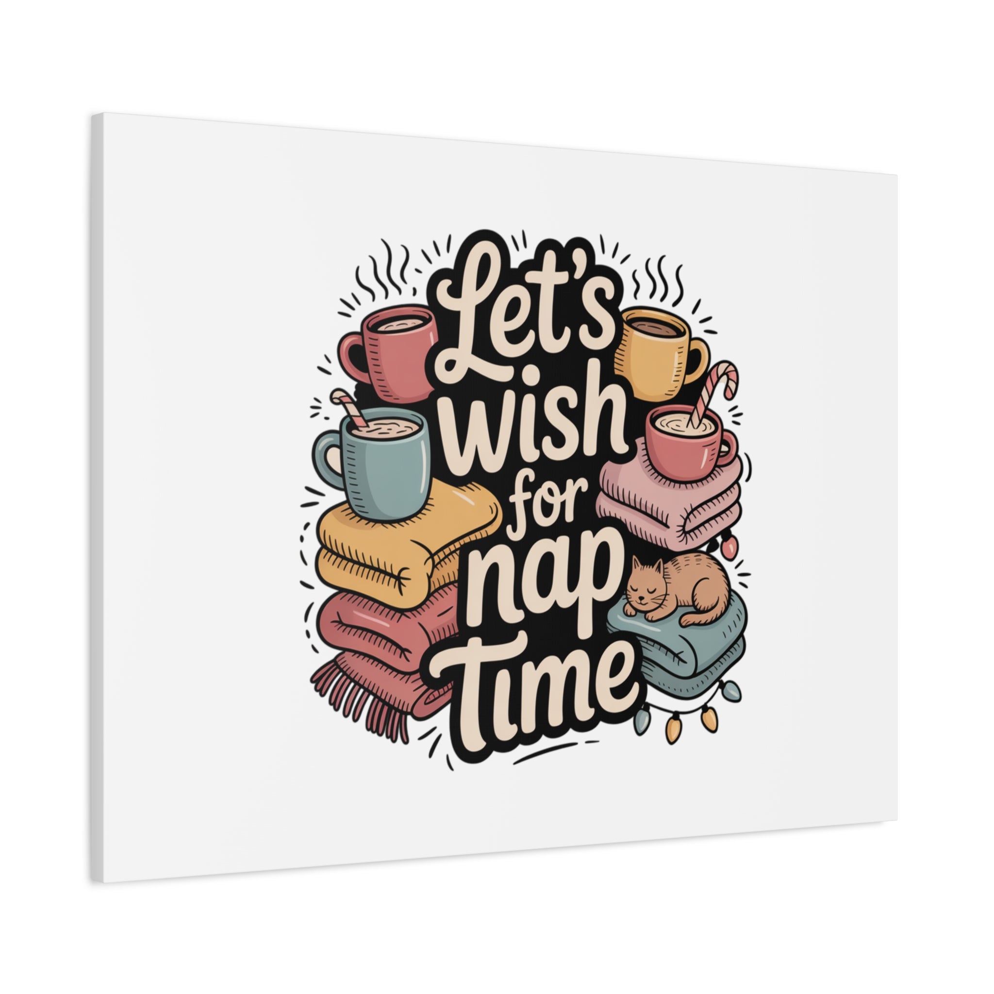 Let’s Wish for Nap Time Canvas | Holiday Burnout, Introvert Humor