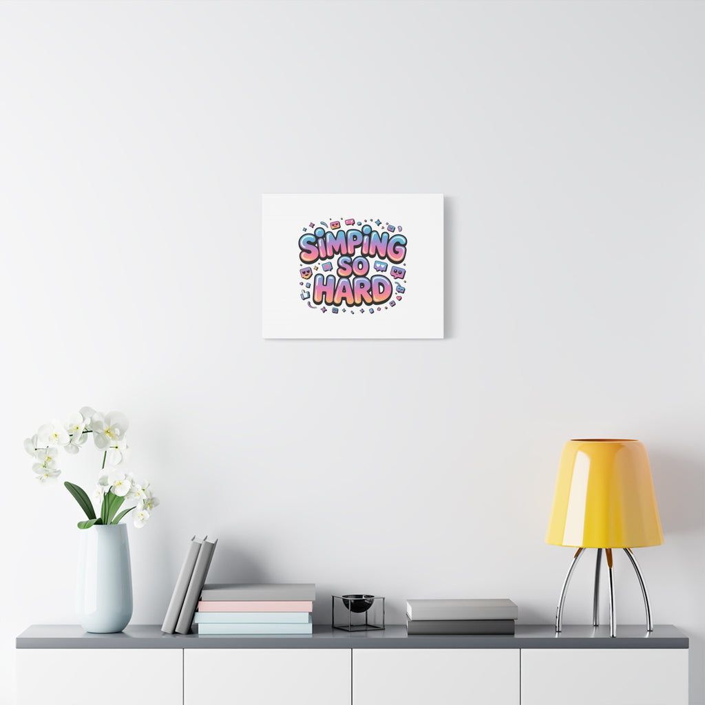 SIMPING SO HARD Canvas | Gen-Z Slang wall art, Internet Lingo print