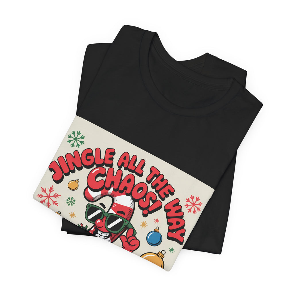 Jingle All The Chaos T-Shirt | ugly Christmas sweater, festive gag tee