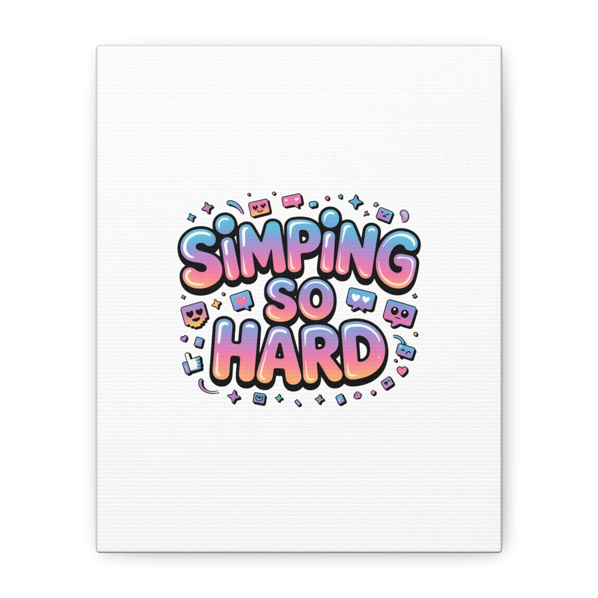 SIMPING SO HARD Canvas | Gen-Z Slang wall art, Internet Lingo print