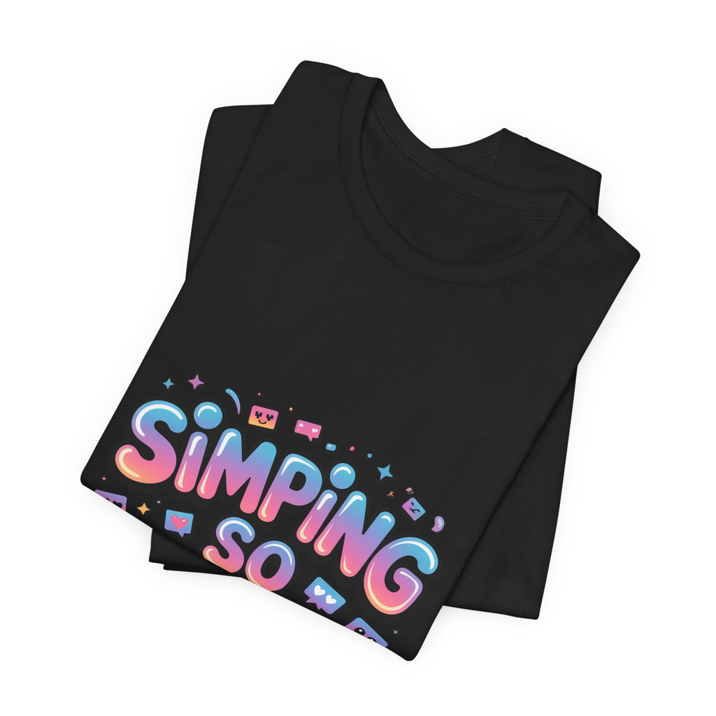 Simping So Hard Tee | slang tee, internet lingo shirt