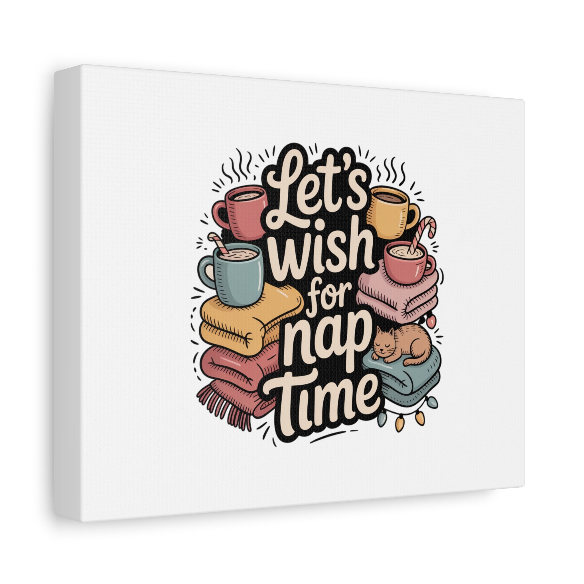 Let’s Wish for Nap Time Canvas | Holiday Burnout, Introvert Humor