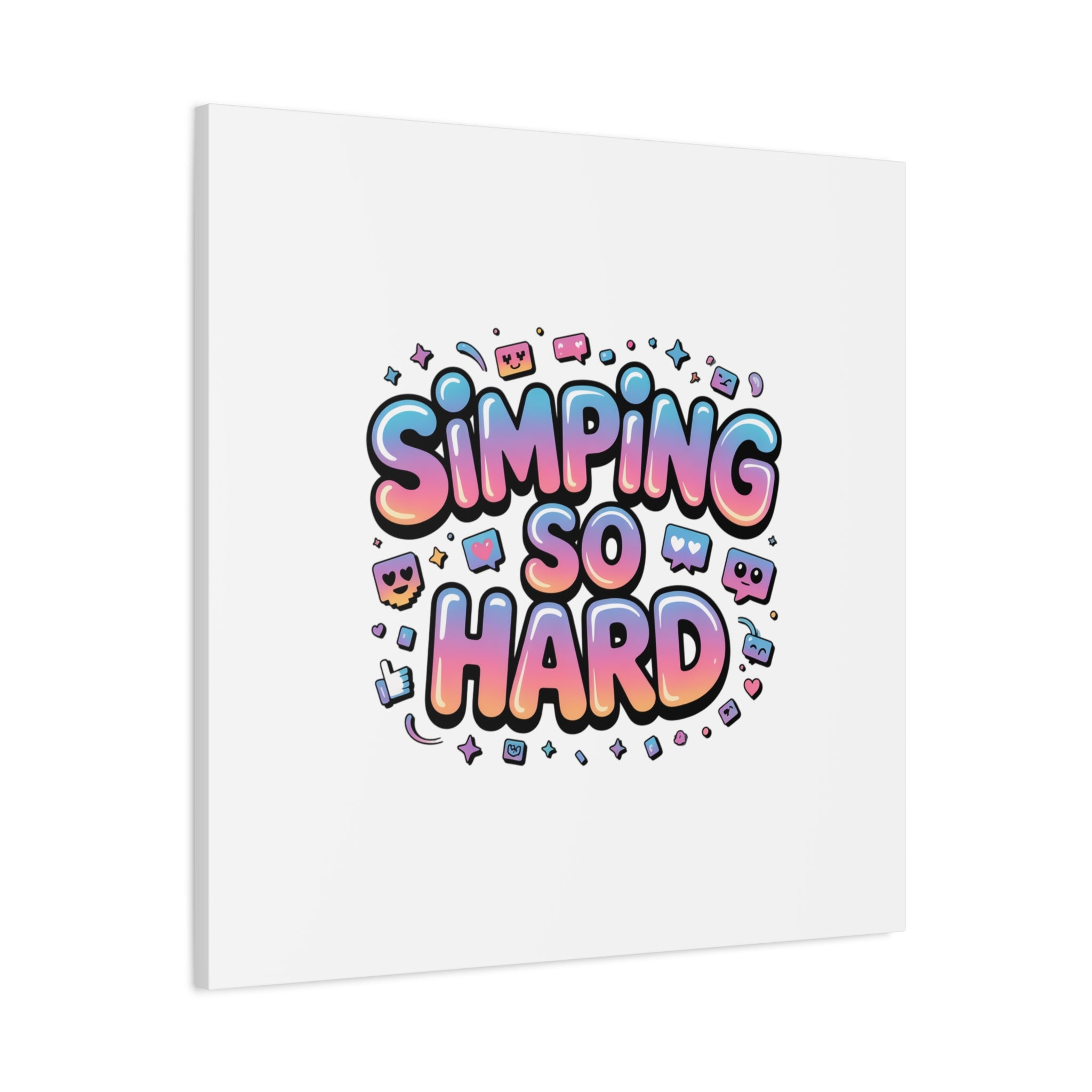 SIMPING SO HARD Canvas | Gen-Z Slang wall art, Internet Lingo print
