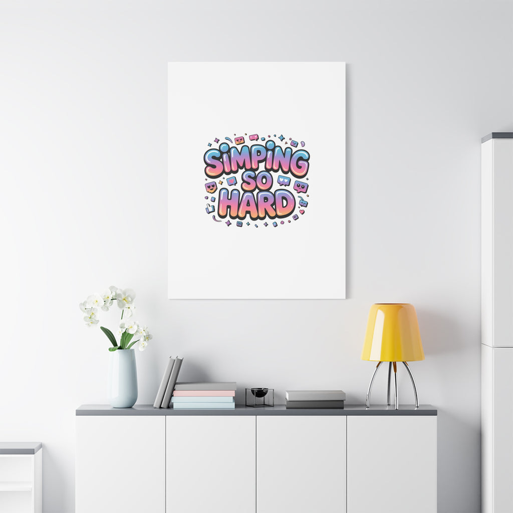 SIMPING SO HARD Canvas | Gen-Z Slang wall art, Internet Lingo print