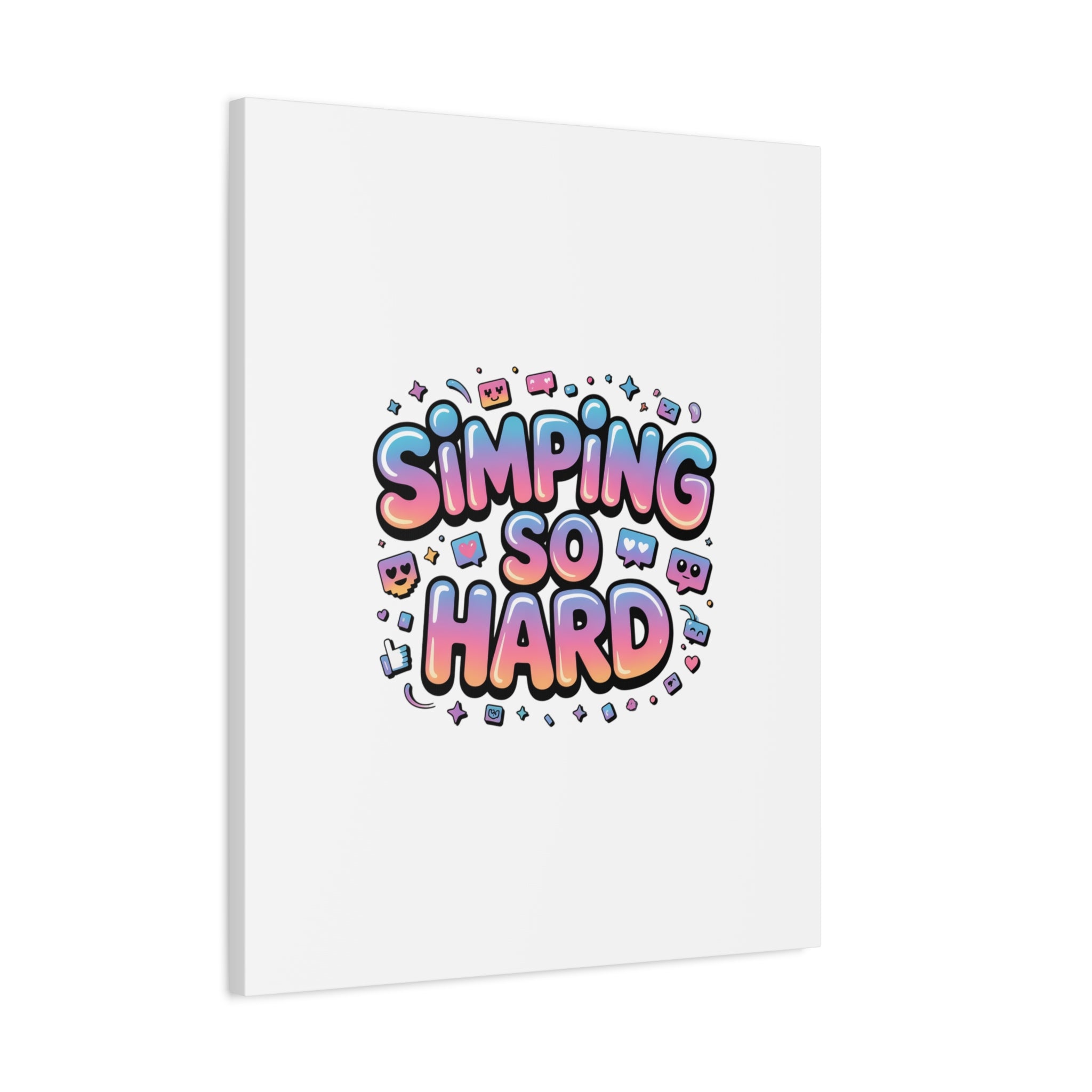 SIMPING SO HARD Canvas | Gen-Z Slang wall art, Internet Lingo print