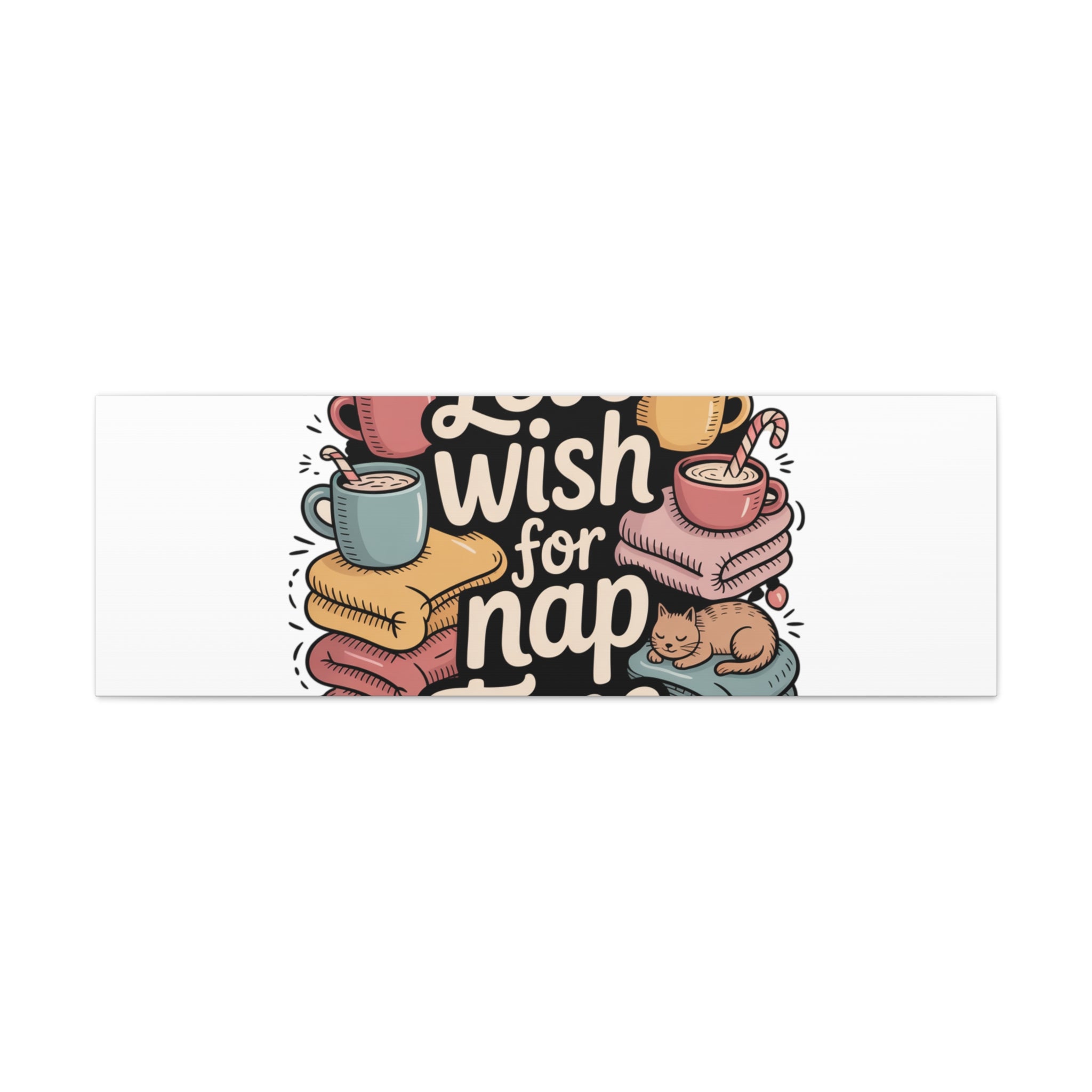 Let’s Wish for Nap Time Canvas | Holiday Burnout, Introvert Humor