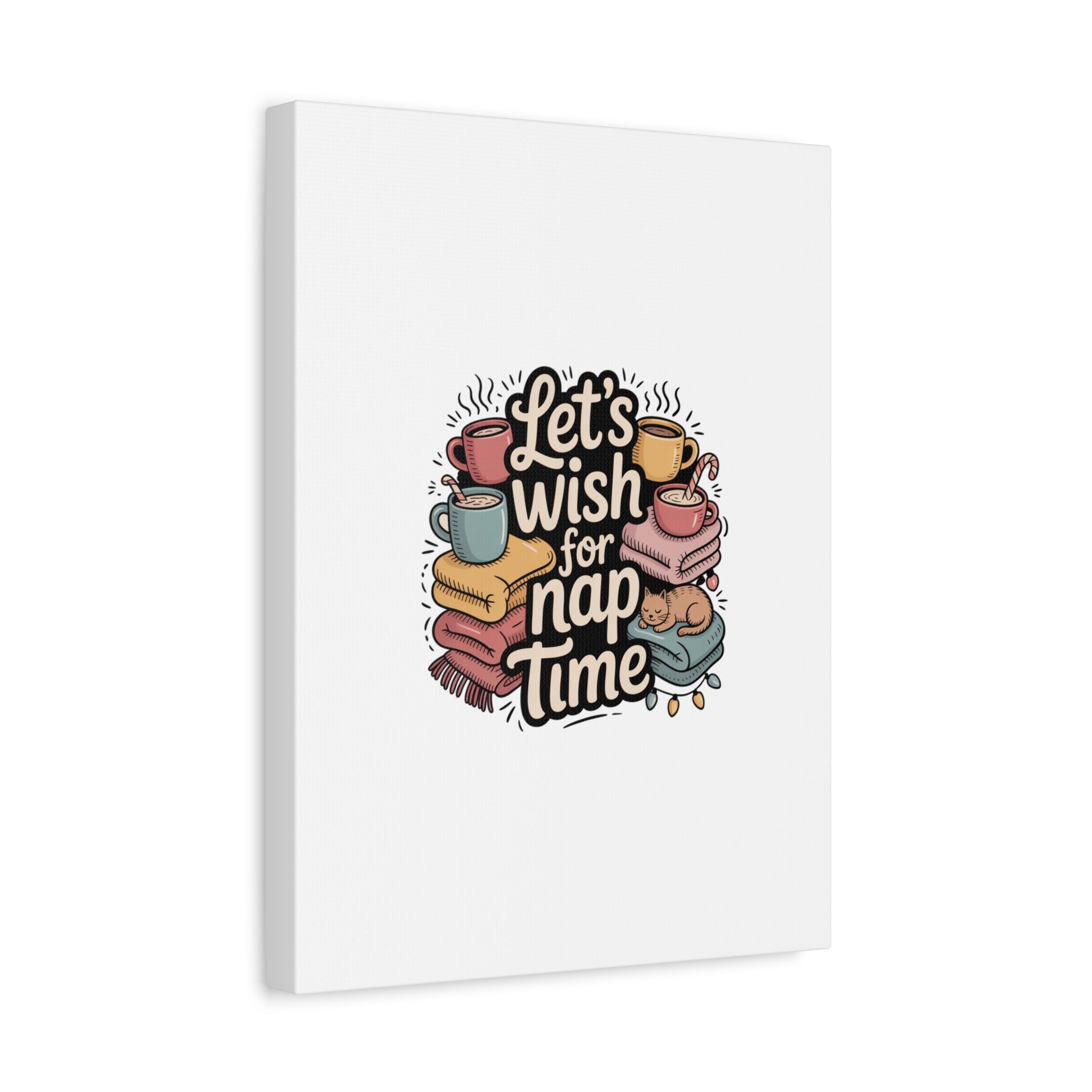 Let’s Wish for Nap Time Canvas | Holiday Burnout, Introvert Humor