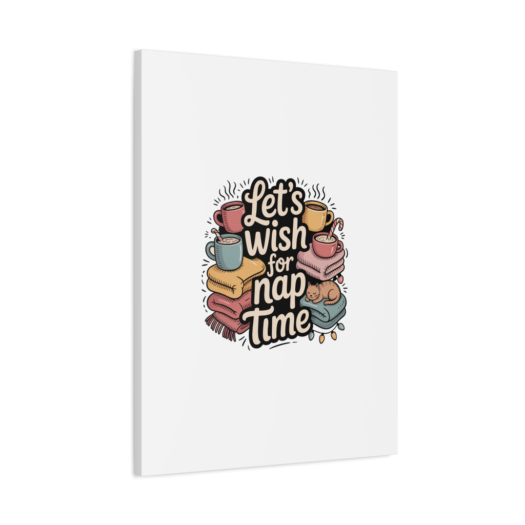 Let’s Wish for Nap Time Canvas | Holiday Burnout, Introvert Humor