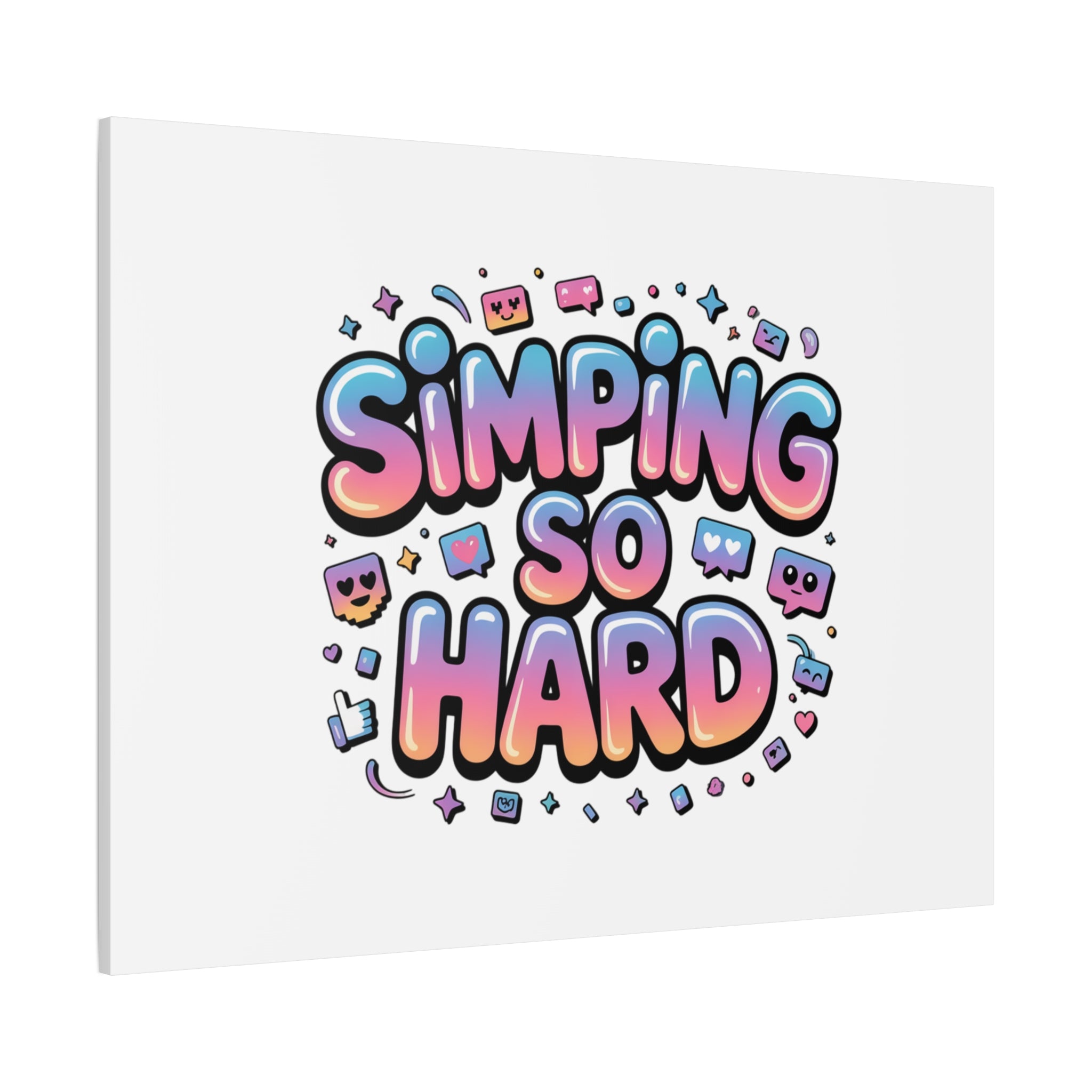 SIMPING SO HARD Canvas | Gen-Z Slang wall art, Internet Lingo print