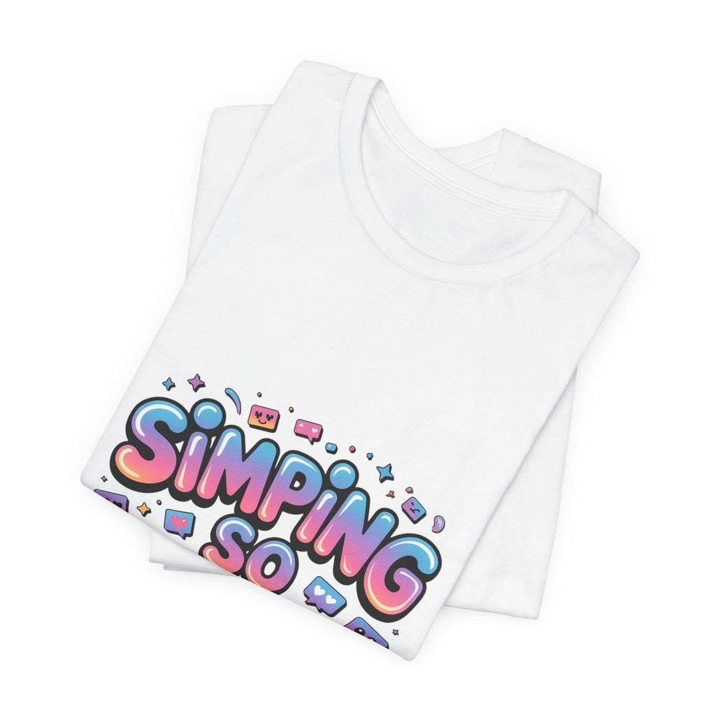 Simping So Hard Tee | slang tee, internet lingo shirt