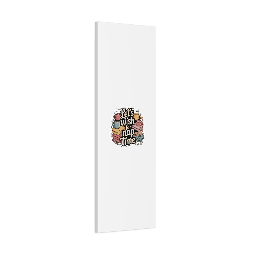 Let’s Wish for Nap Time Canvas | Holiday Burnout, Introvert Humor