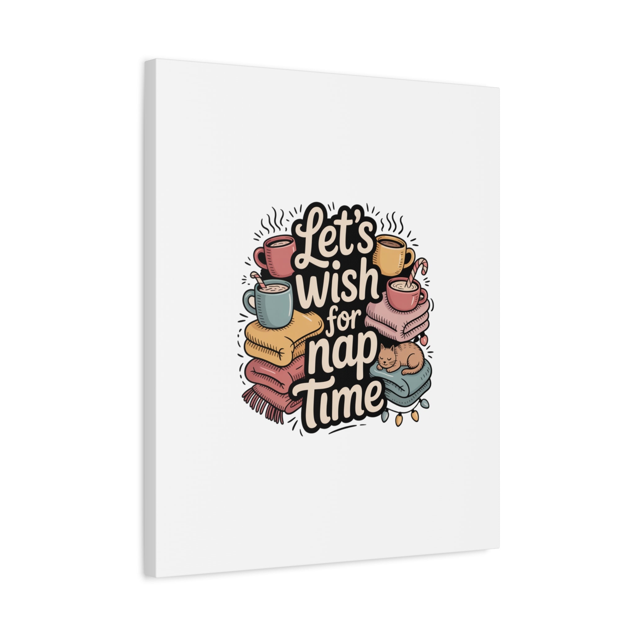 Let’s Wish for Nap Time Canvas | Holiday Burnout, Introvert Humor