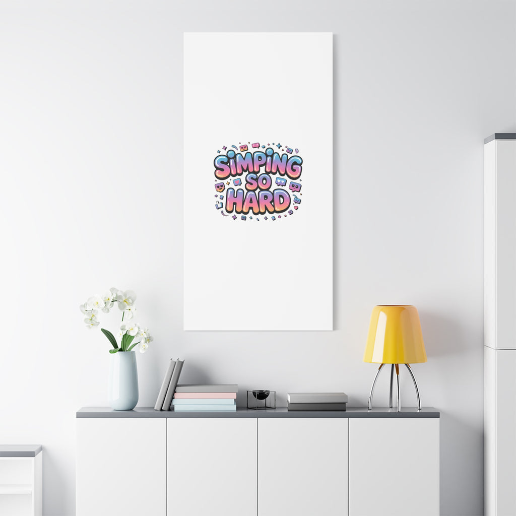 SIMPING SO HARD Canvas | Gen-Z Slang wall art, Internet Lingo print