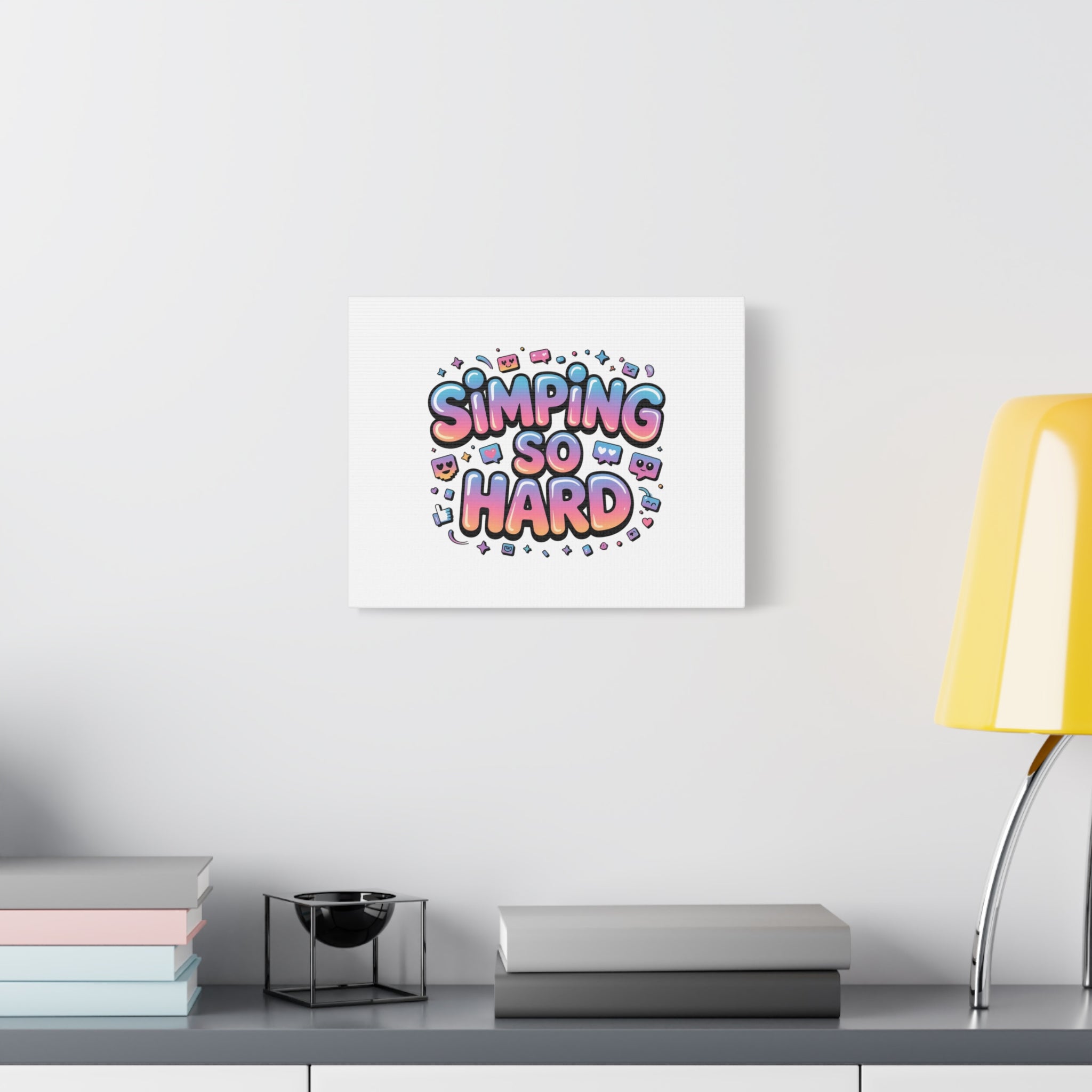 SIMPING SO HARD Canvas | Gen-Z Slang wall art, Internet Lingo print