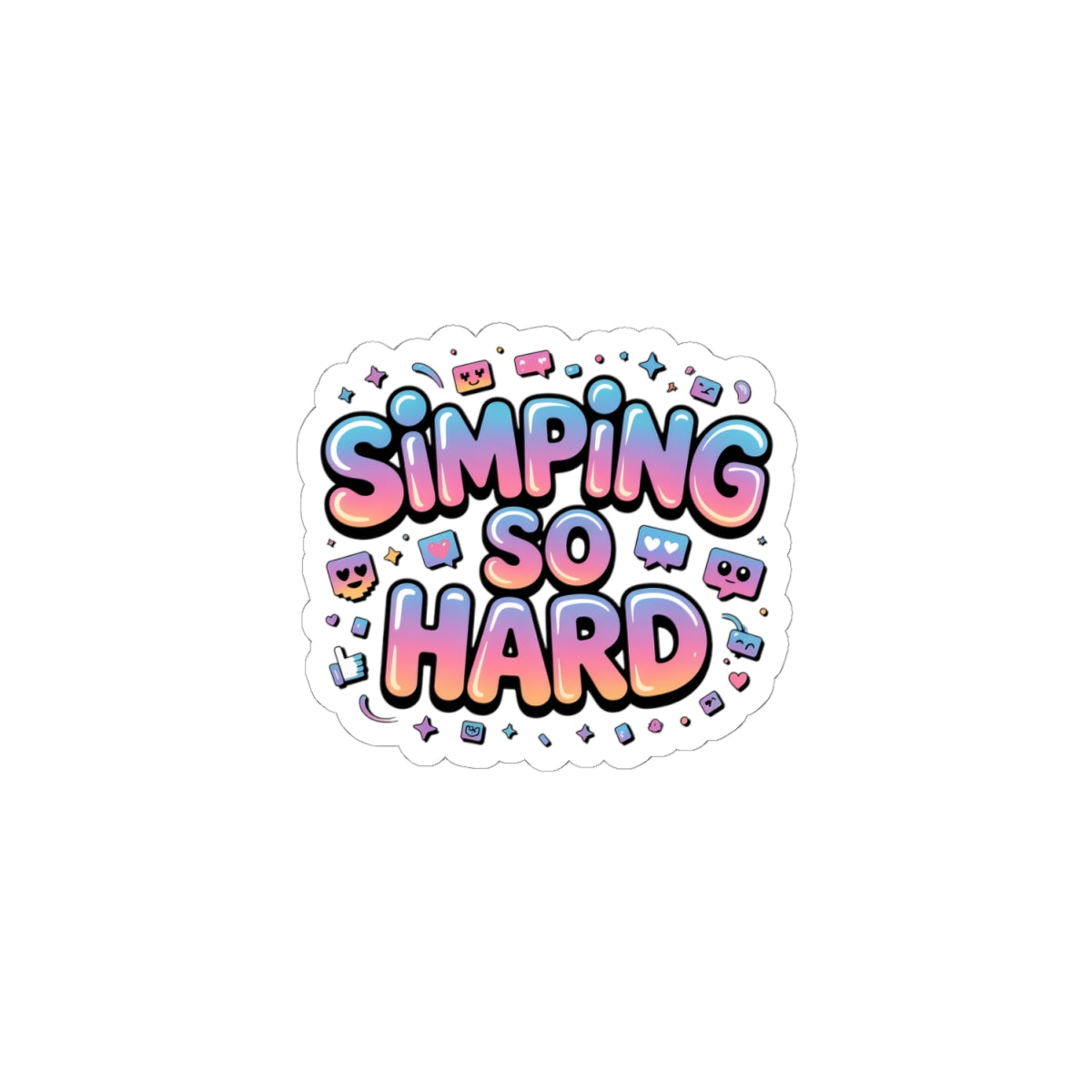 SIMPING SO HARD Kiss-Cut Sticker | Gen-Z Slang, Cringe Sticker
