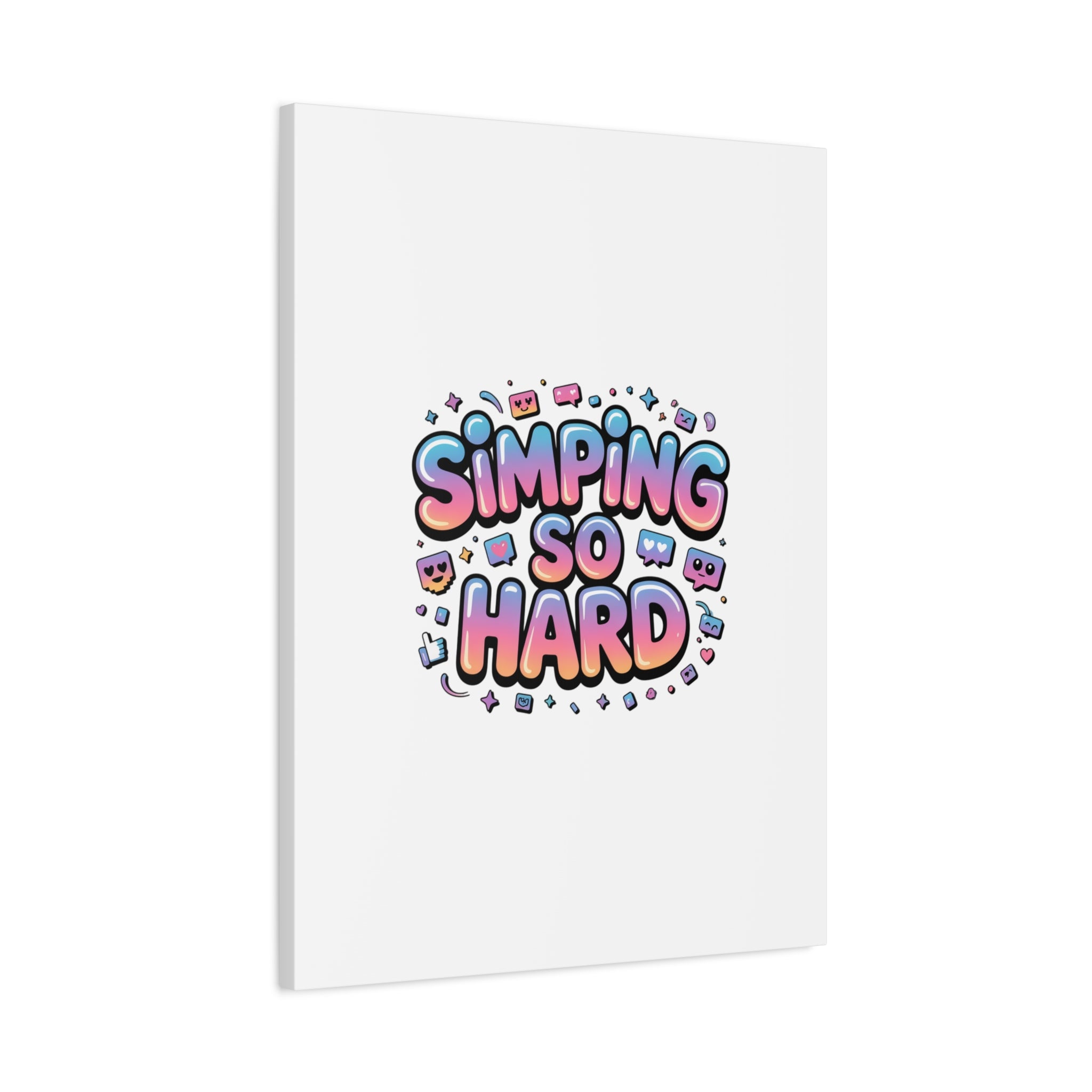 SIMPING SO HARD Canvas | Gen-Z Slang wall art, Internet Lingo print