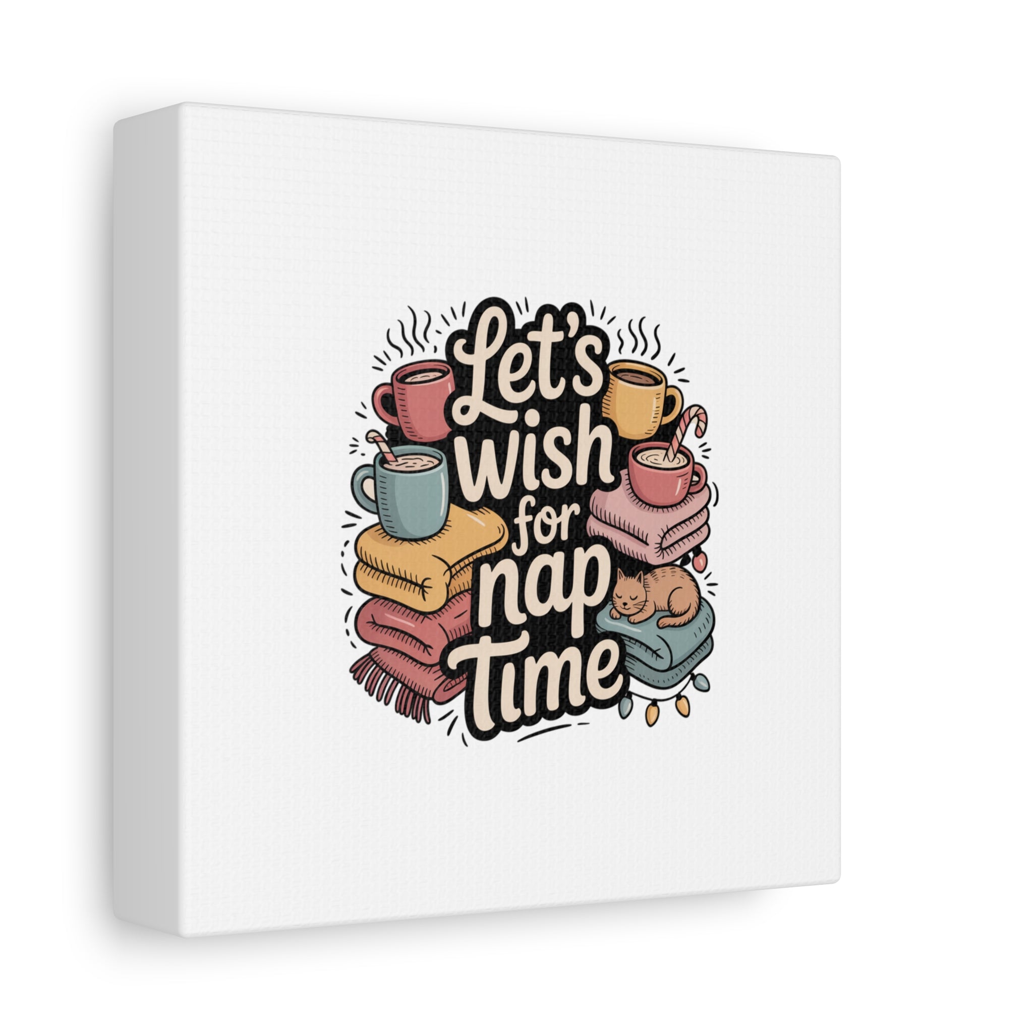 Let’s Wish for Nap Time Canvas | Holiday Burnout, Introvert Humor