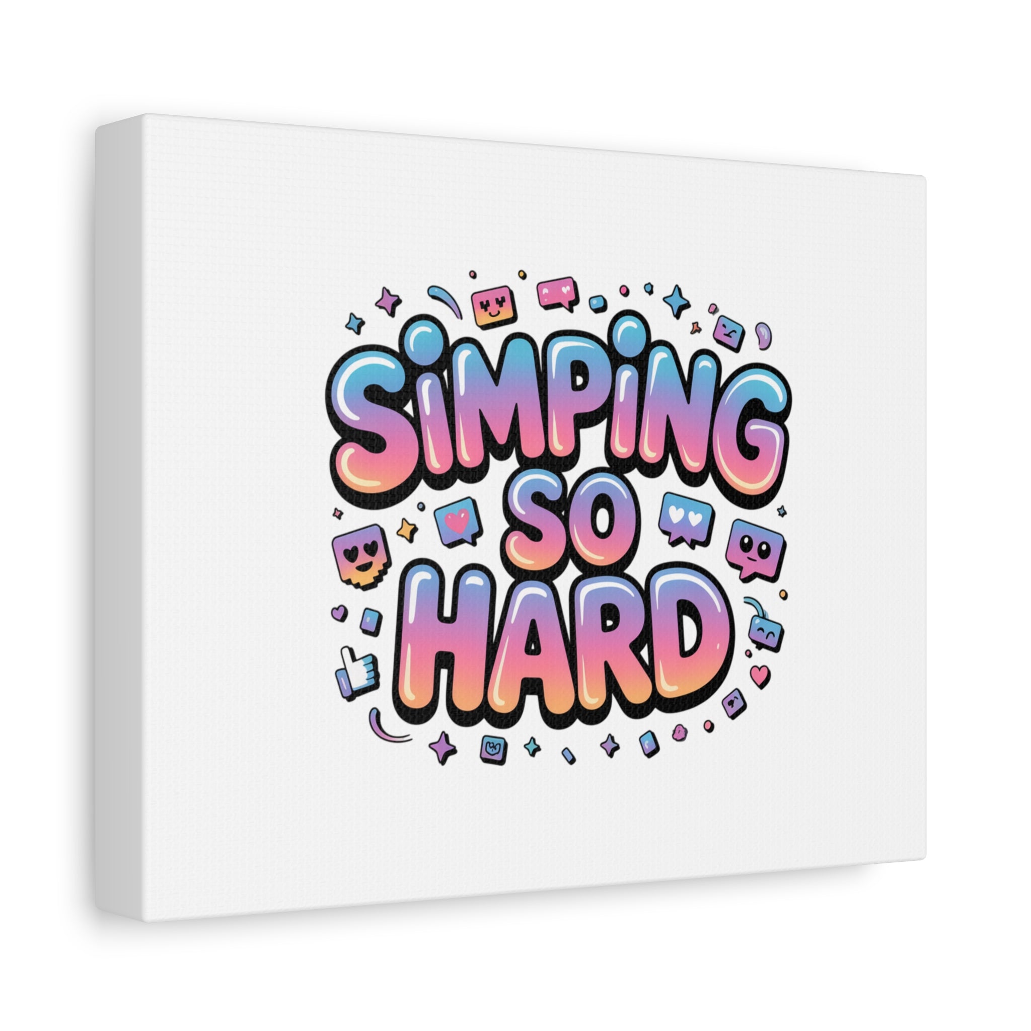 SIMPING SO HARD Canvas | Gen-Z Slang wall art, Internet Lingo print