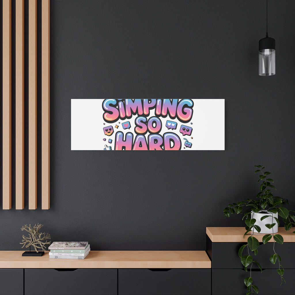 SIMPING SO HARD Canvas | Gen-Z Slang wall art, Internet Lingo print