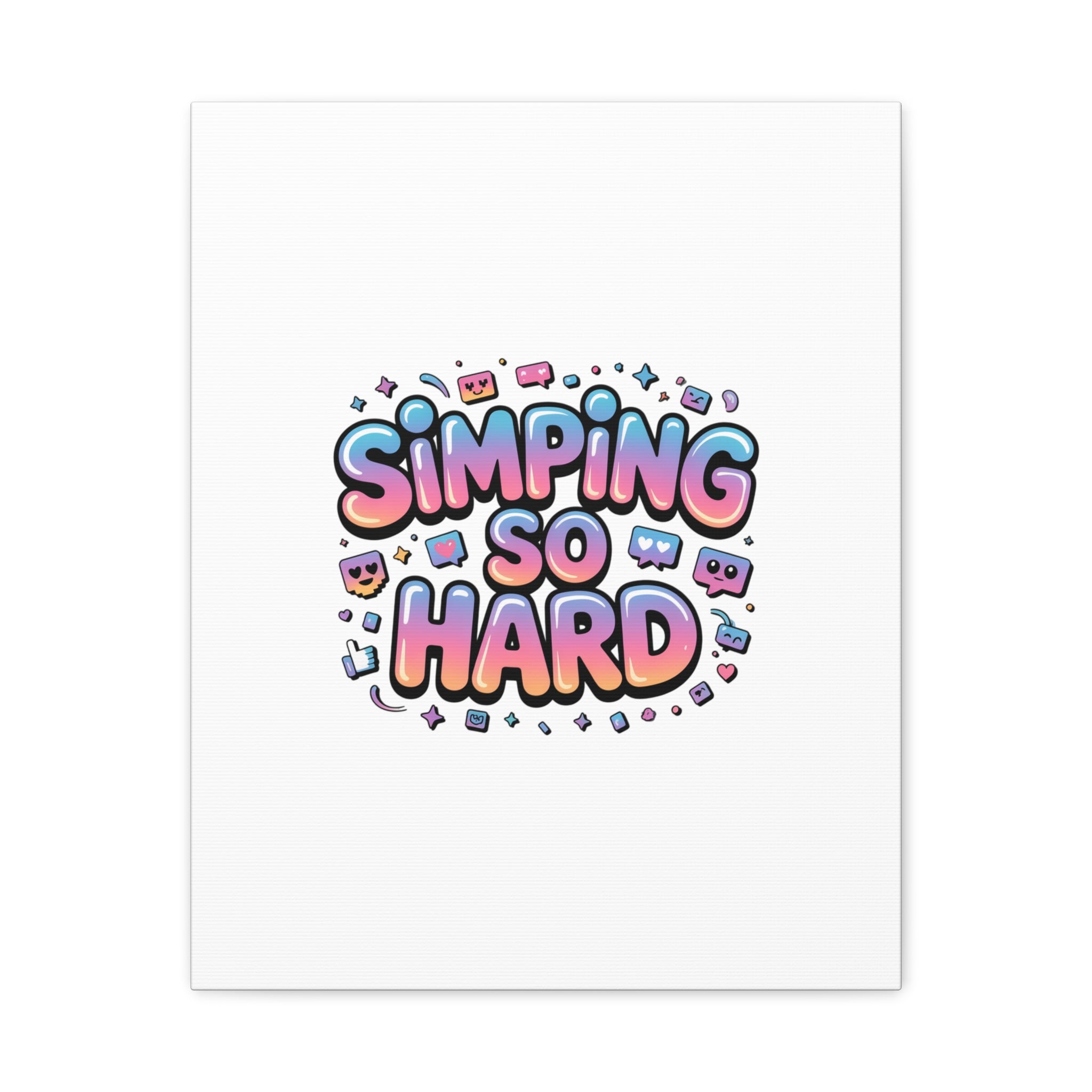 SIMPING SO HARD Canvas | Gen-Z Slang wall art, Internet Lingo print
