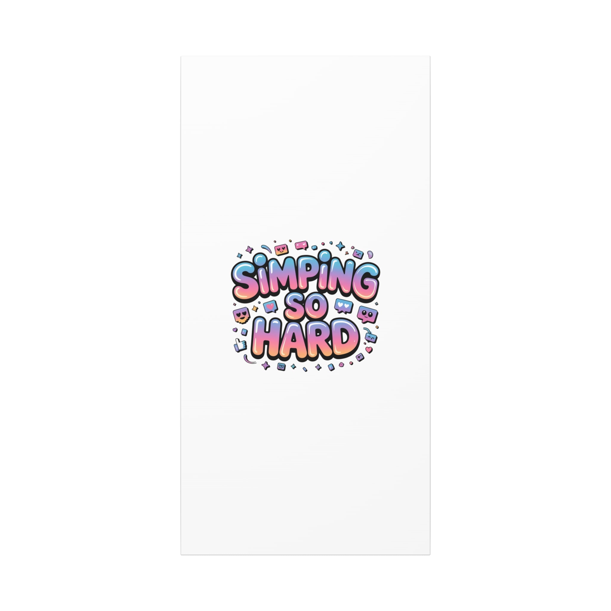 SIMPING SO HARD Canvas | Gen-Z Slang wall art, Internet Lingo print