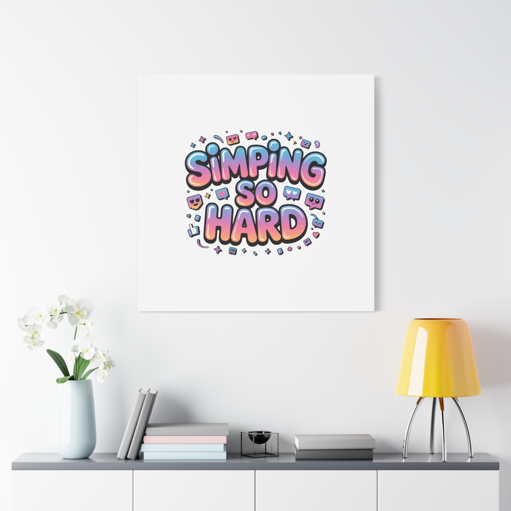 SIMPING SO HARD Canvas | Gen-Z Slang wall art, Internet Lingo print