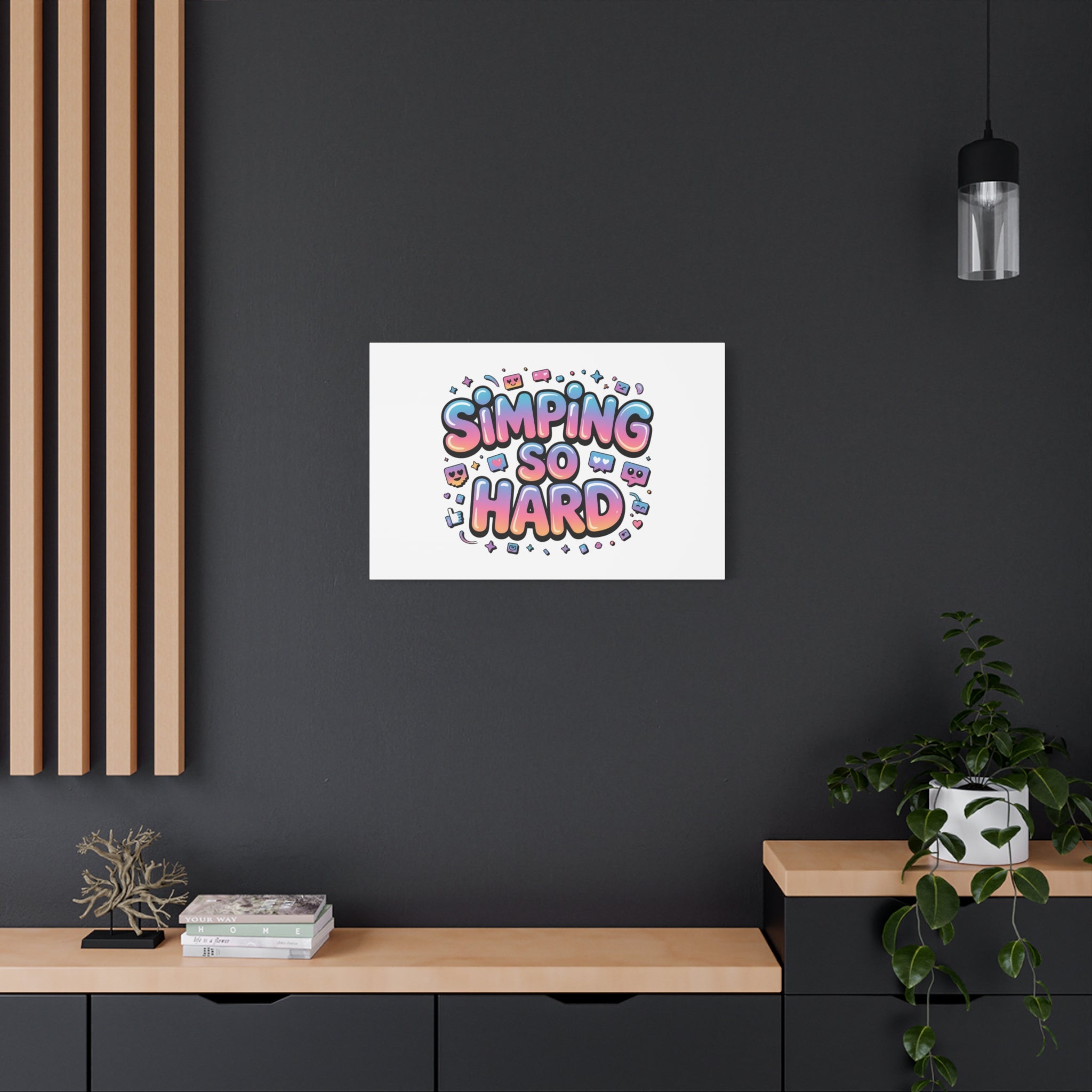 SIMPING SO HARD Canvas | Gen-Z Slang wall art, Internet Lingo print