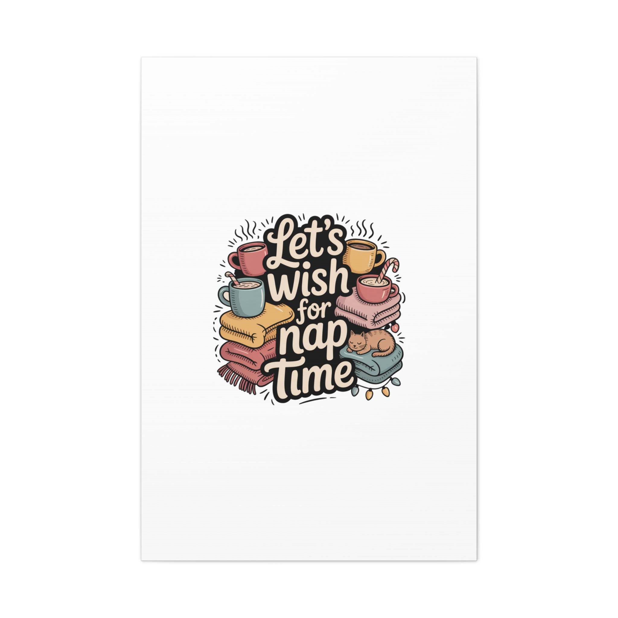 Let’s Wish for Nap Time Canvas | Holiday Burnout, Introvert Humor
