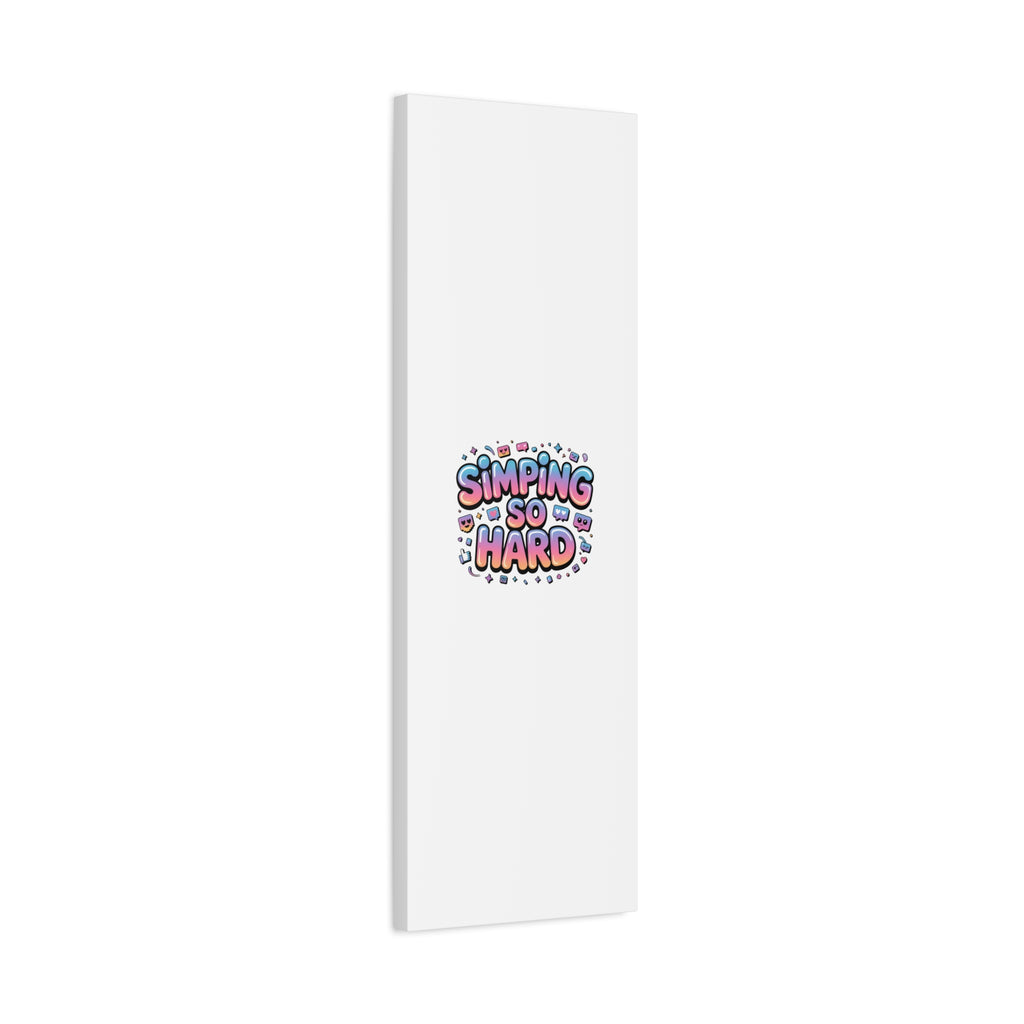 SIMPING SO HARD Canvas | Gen-Z Slang wall art, Internet Lingo print