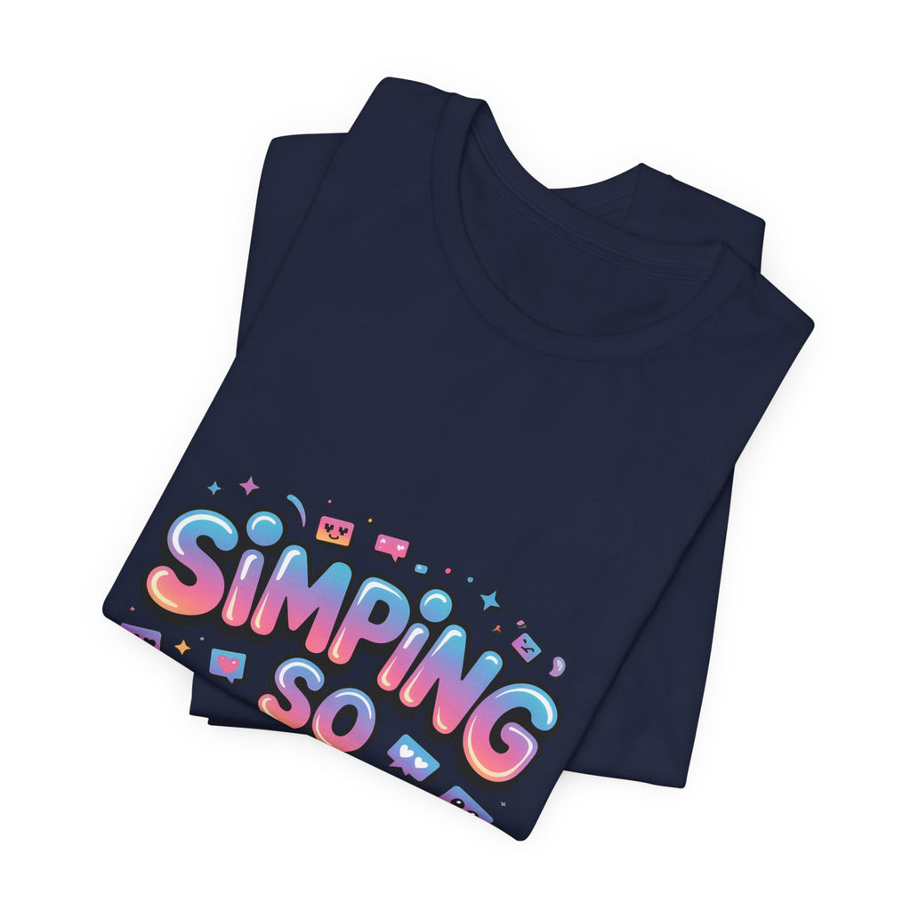 Simping So Hard Tee | slang tee, internet lingo shirt