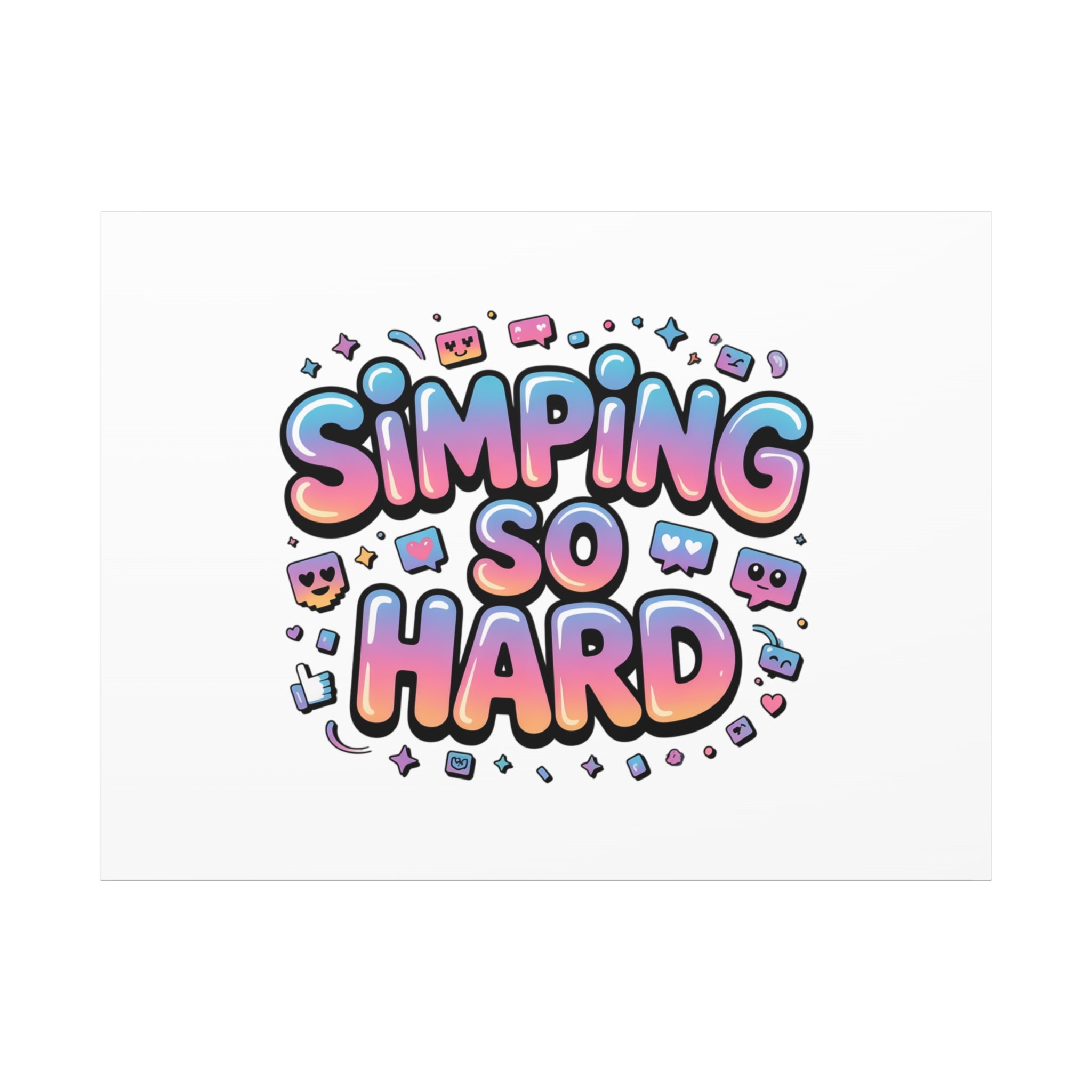 SIMPING SO HARD Canvas | Gen-Z Slang wall art, Internet Lingo print