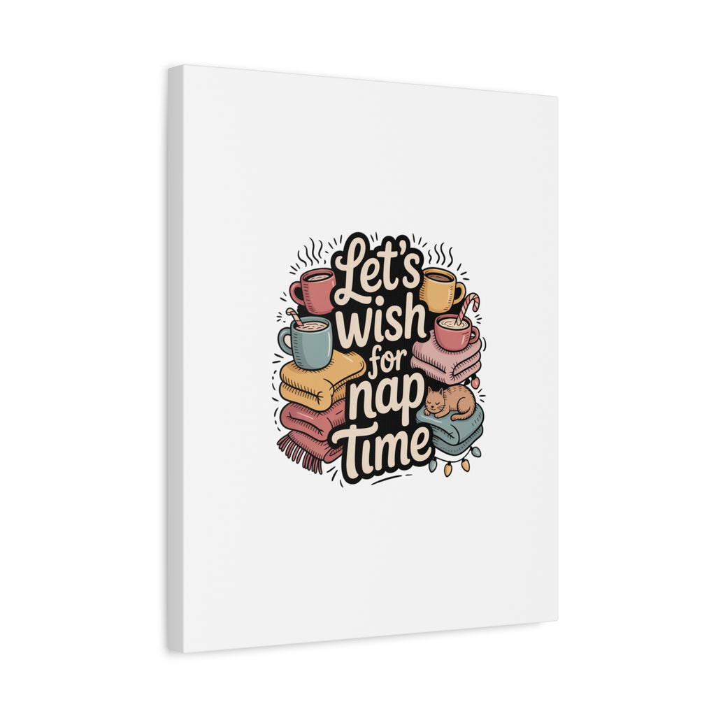 Let’s Wish for Nap Time Canvas | Holiday Burnout, Introvert Humor