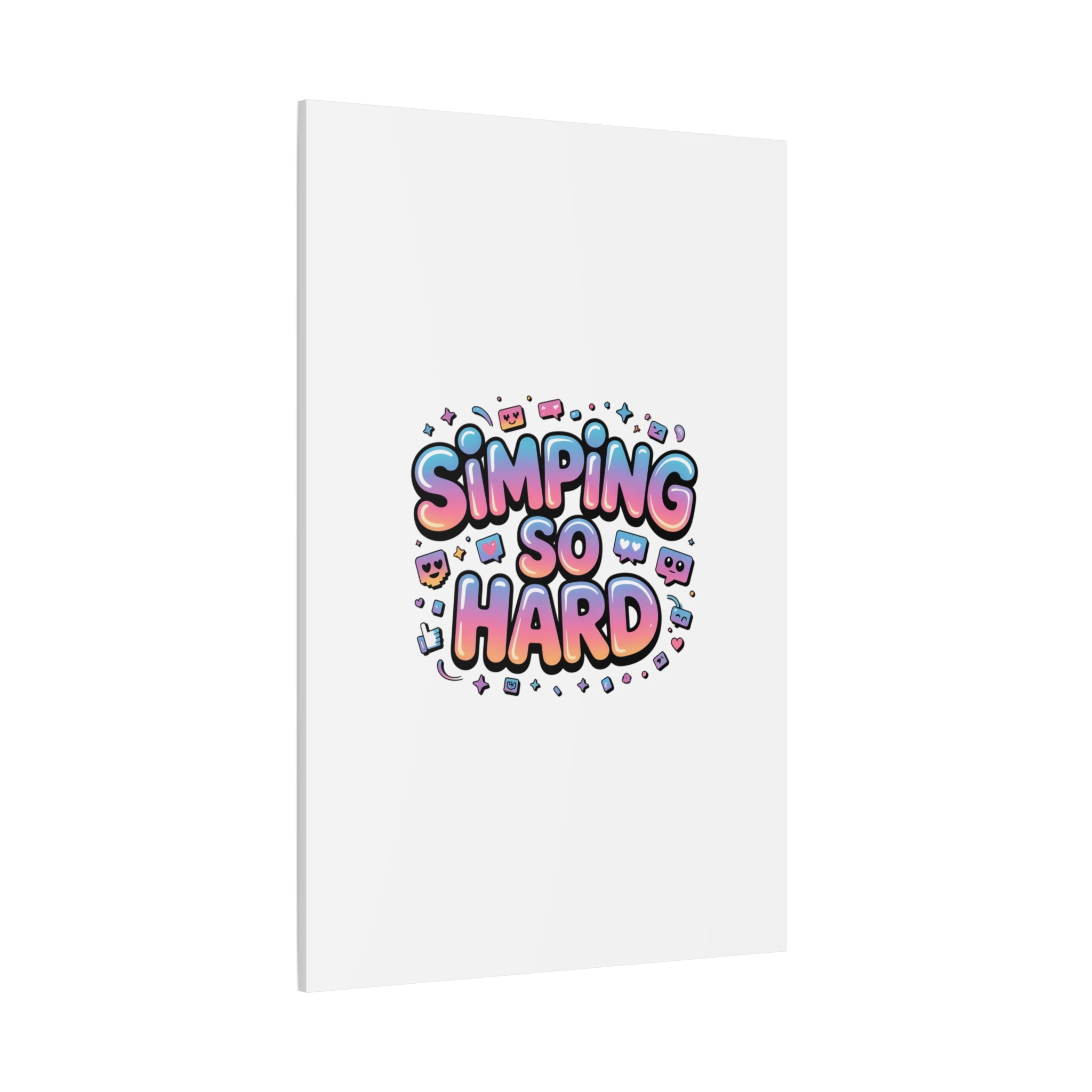 SIMPING SO HARD Canvas | Gen-Z Slang wall art, Internet Lingo print