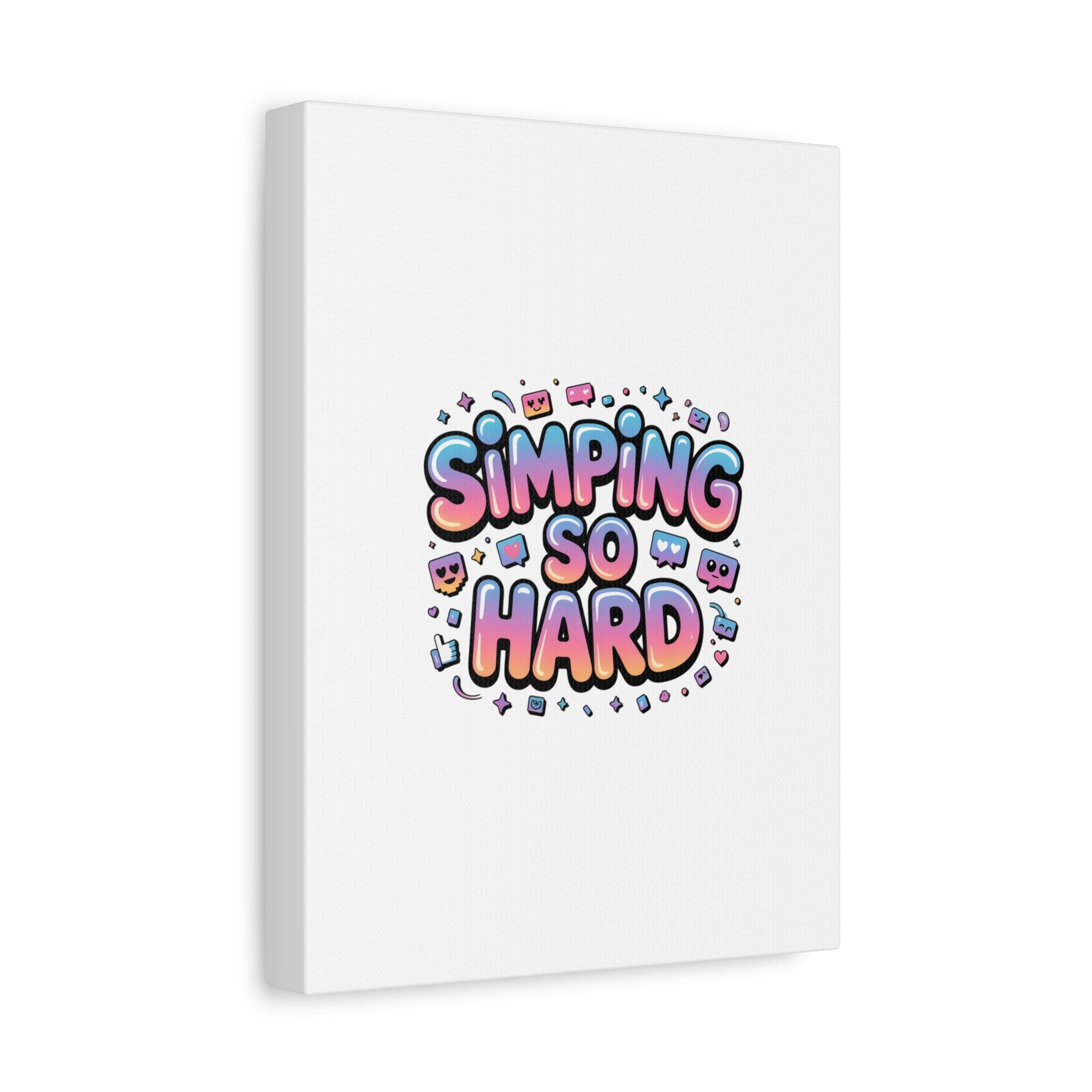 SIMPING SO HARD Canvas | Gen-Z Slang wall art, Internet Lingo print