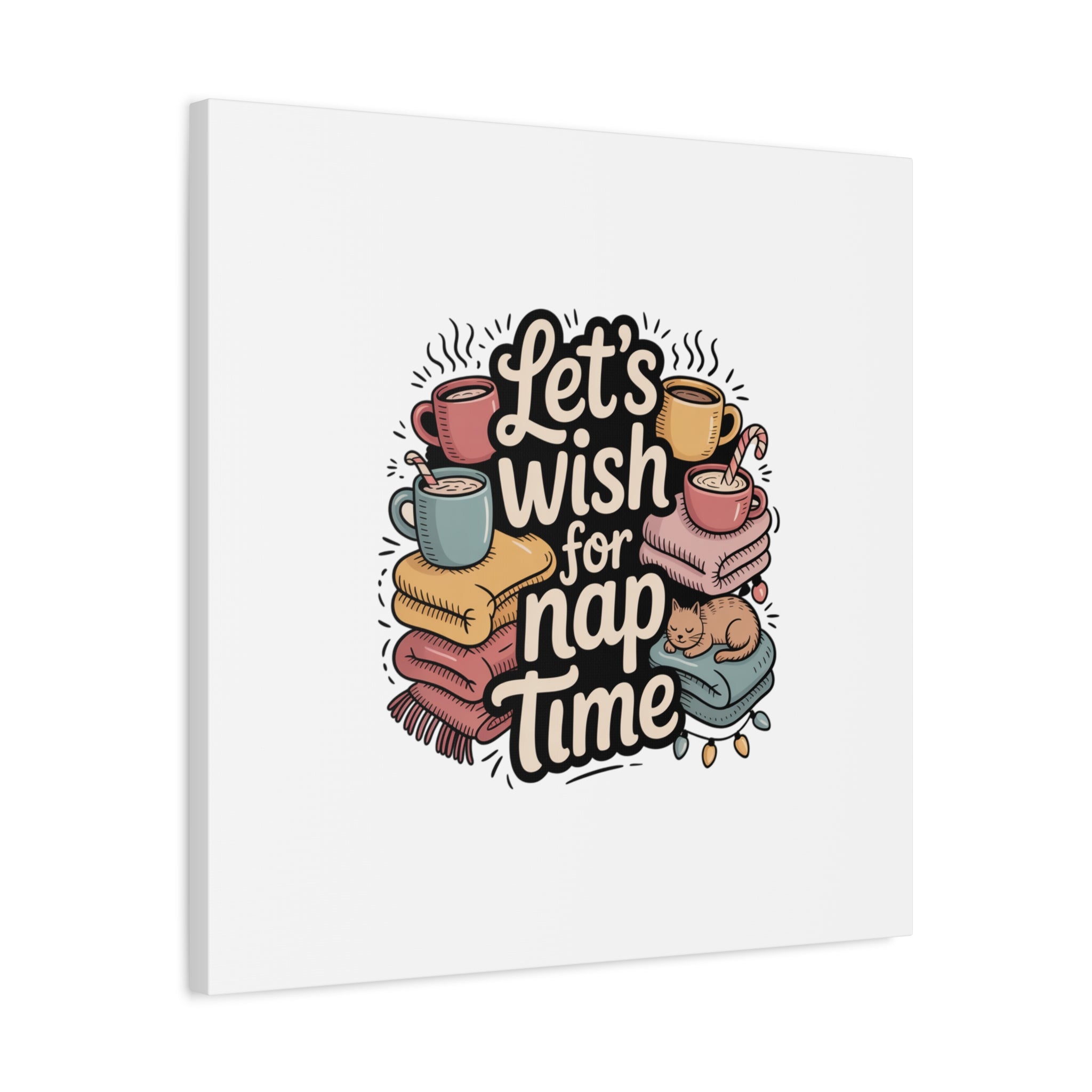 Let’s Wish for Nap Time Canvas | Holiday Burnout, Introvert Humor