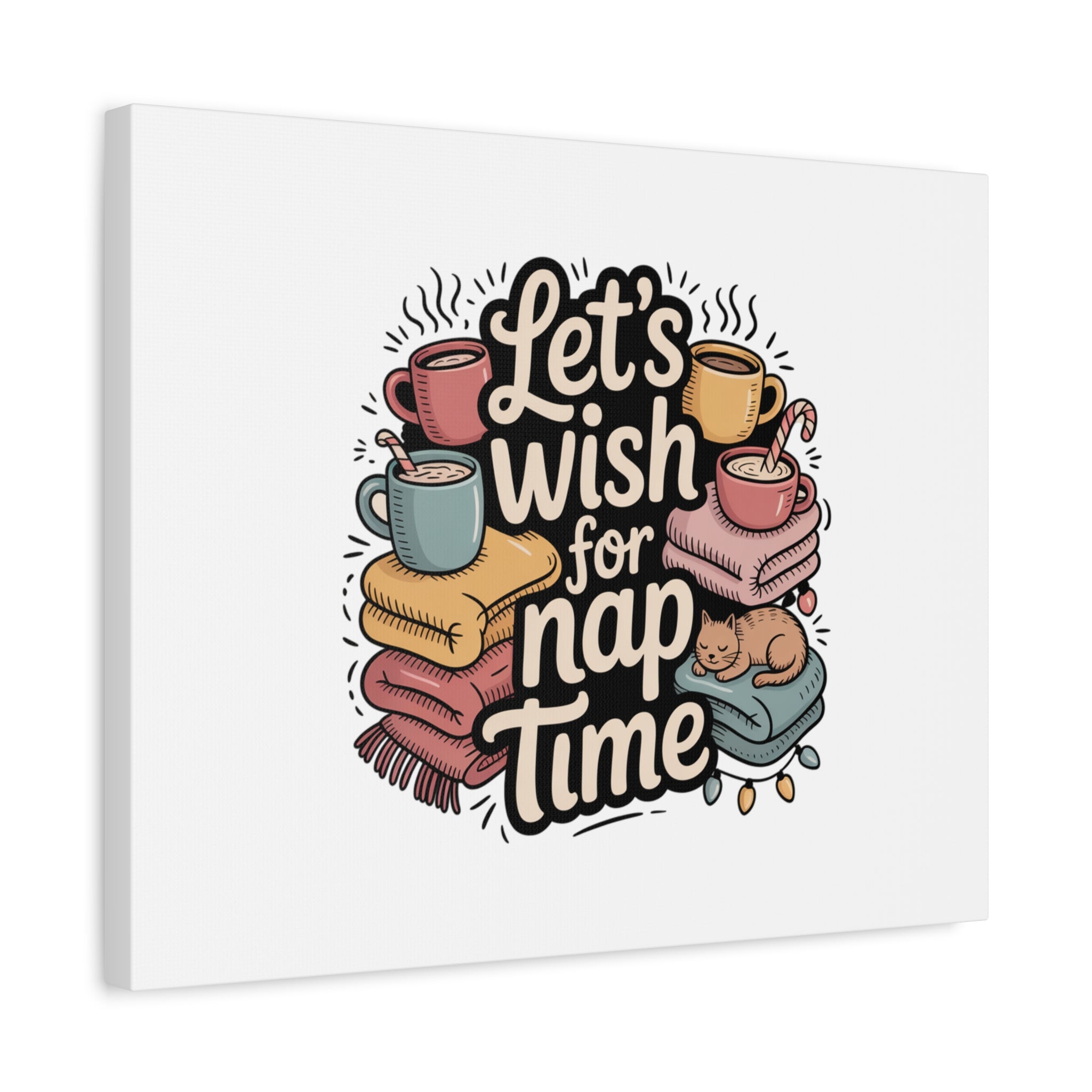 Let’s Wish for Nap Time Canvas | Holiday Burnout, Introvert Humor