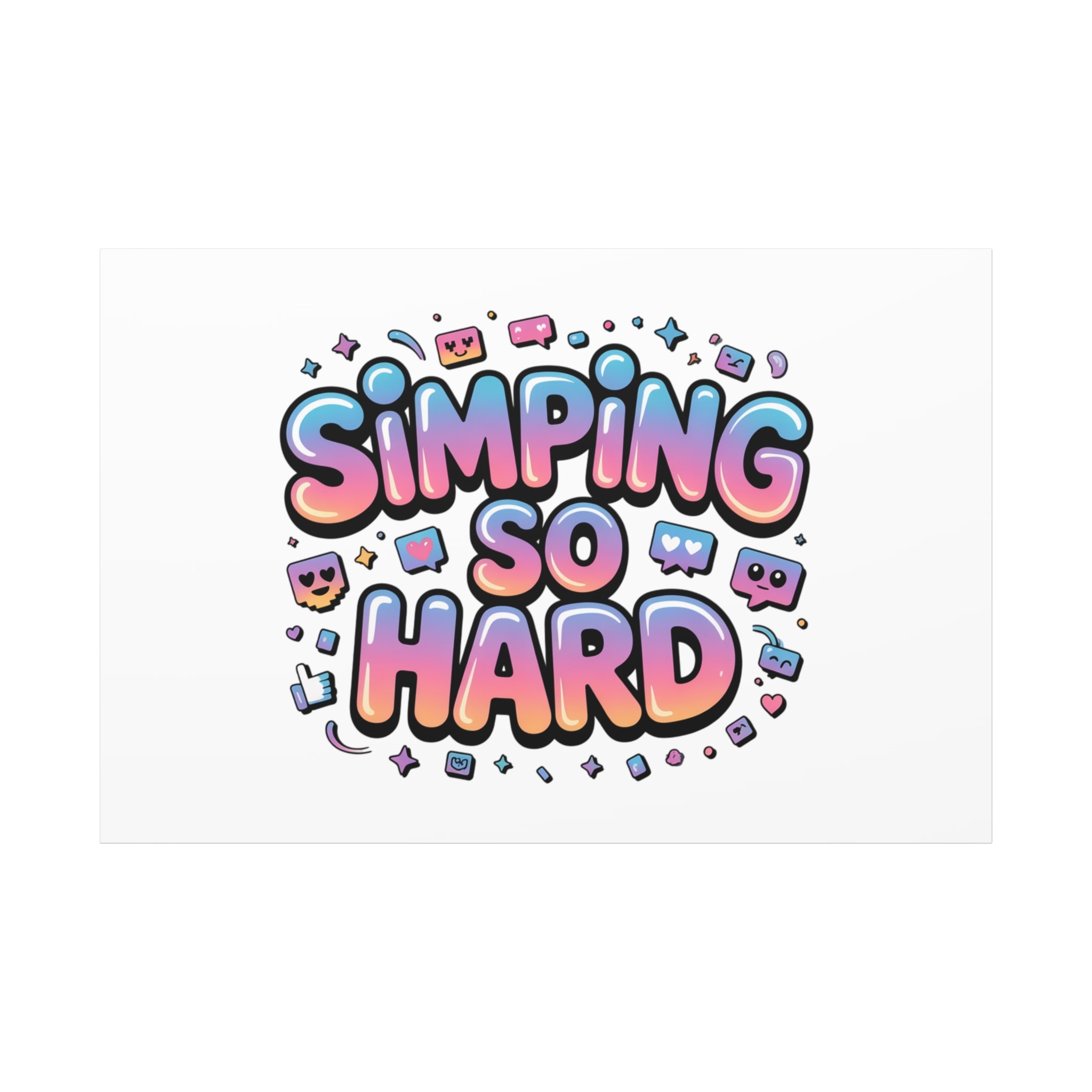 SIMPING SO HARD Canvas | Gen-Z Slang wall art, Internet Lingo print