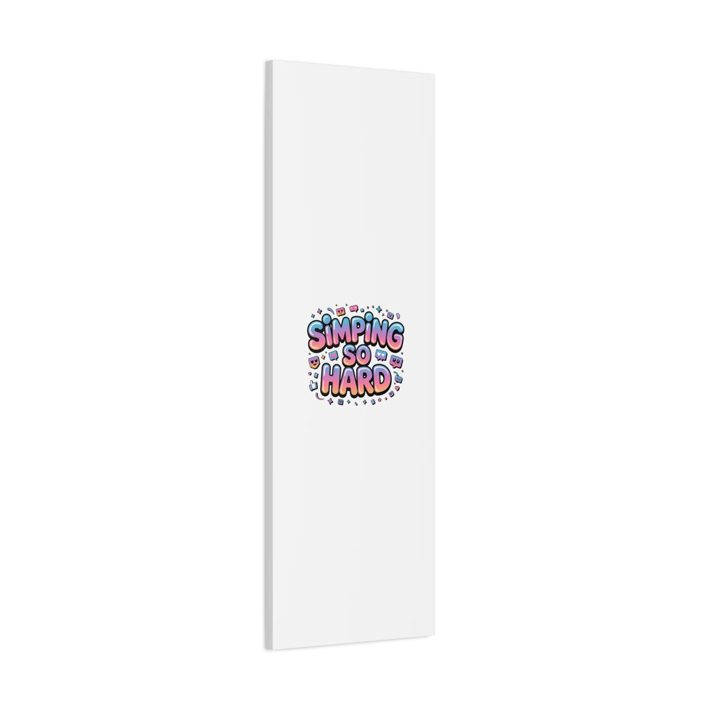 SIMPING SO HARD Canvas | Gen-Z Slang wall art, Internet Lingo print