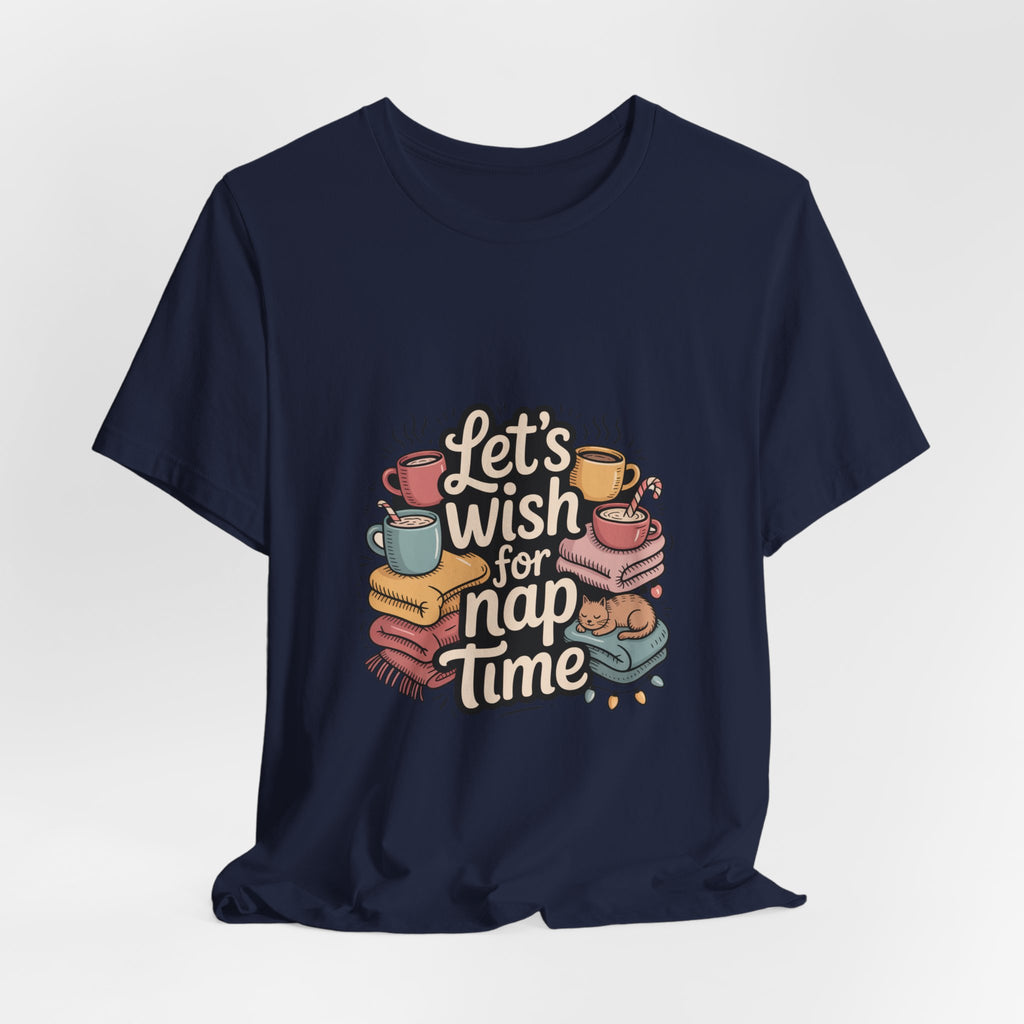 Let’s Wish for Nap Time T-Shirt | festive burnout, social battery low