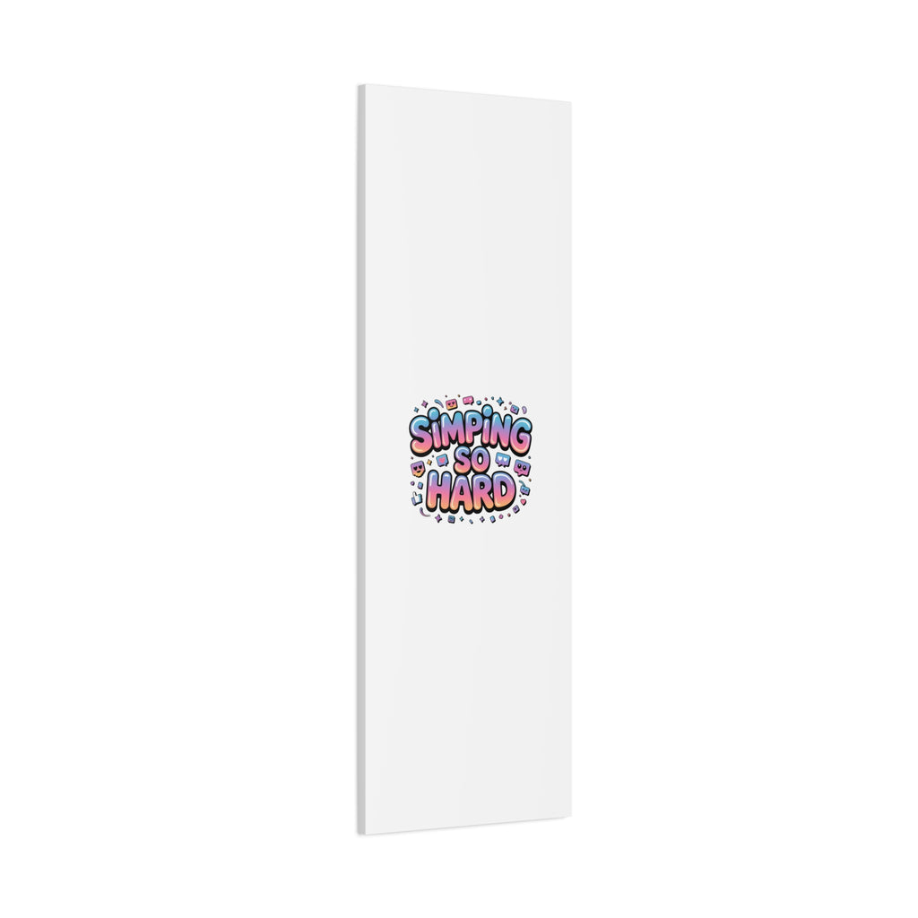 SIMPING SO HARD Canvas | Gen-Z Slang wall art, Internet Lingo print