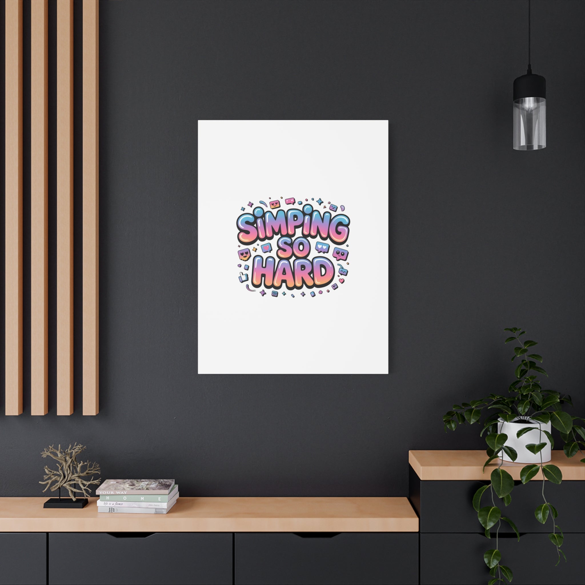 SIMPING SO HARD Canvas | Gen-Z Slang wall art, Internet Lingo print