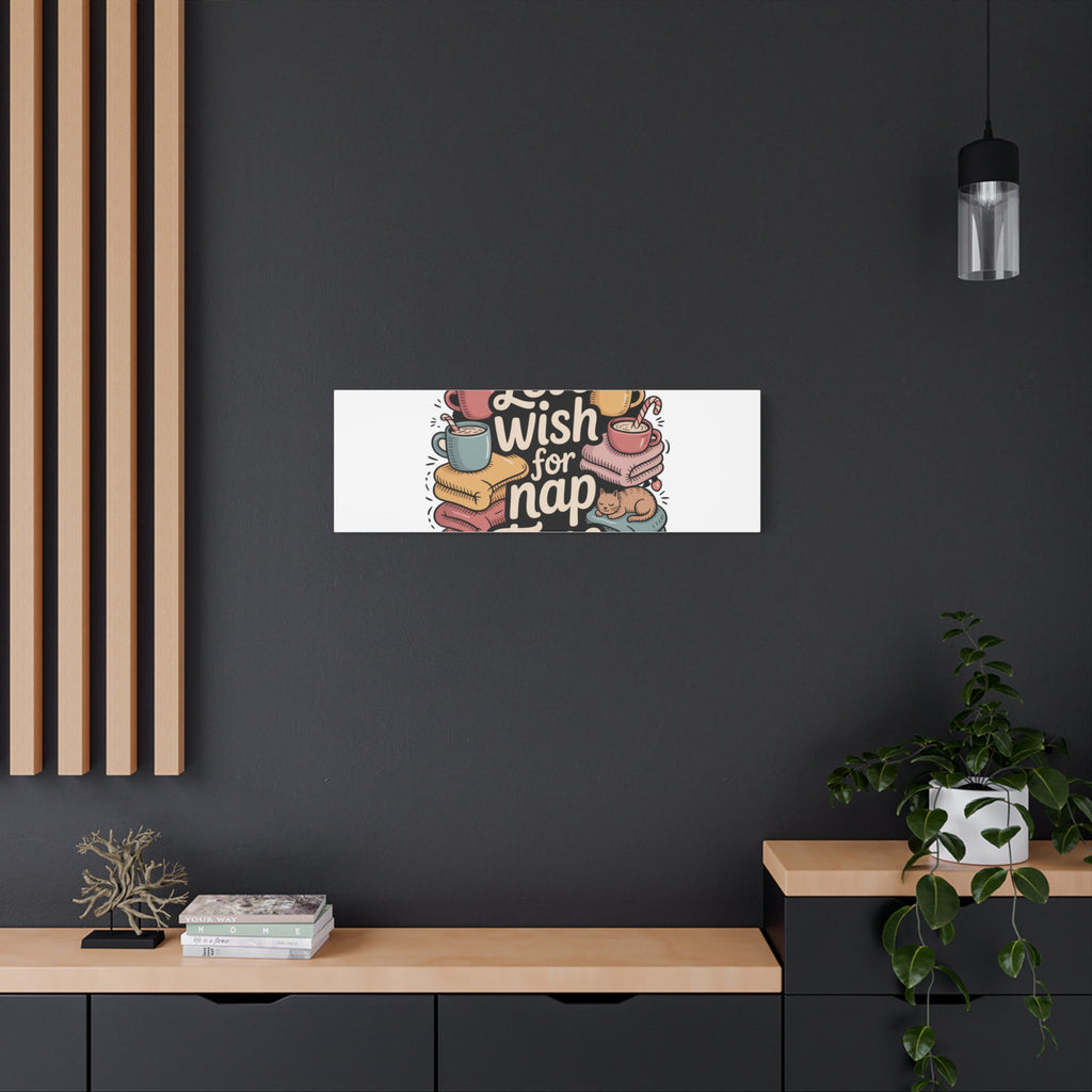 Let’s Wish for Nap Time Canvas | Holiday Burnout, Introvert Humor