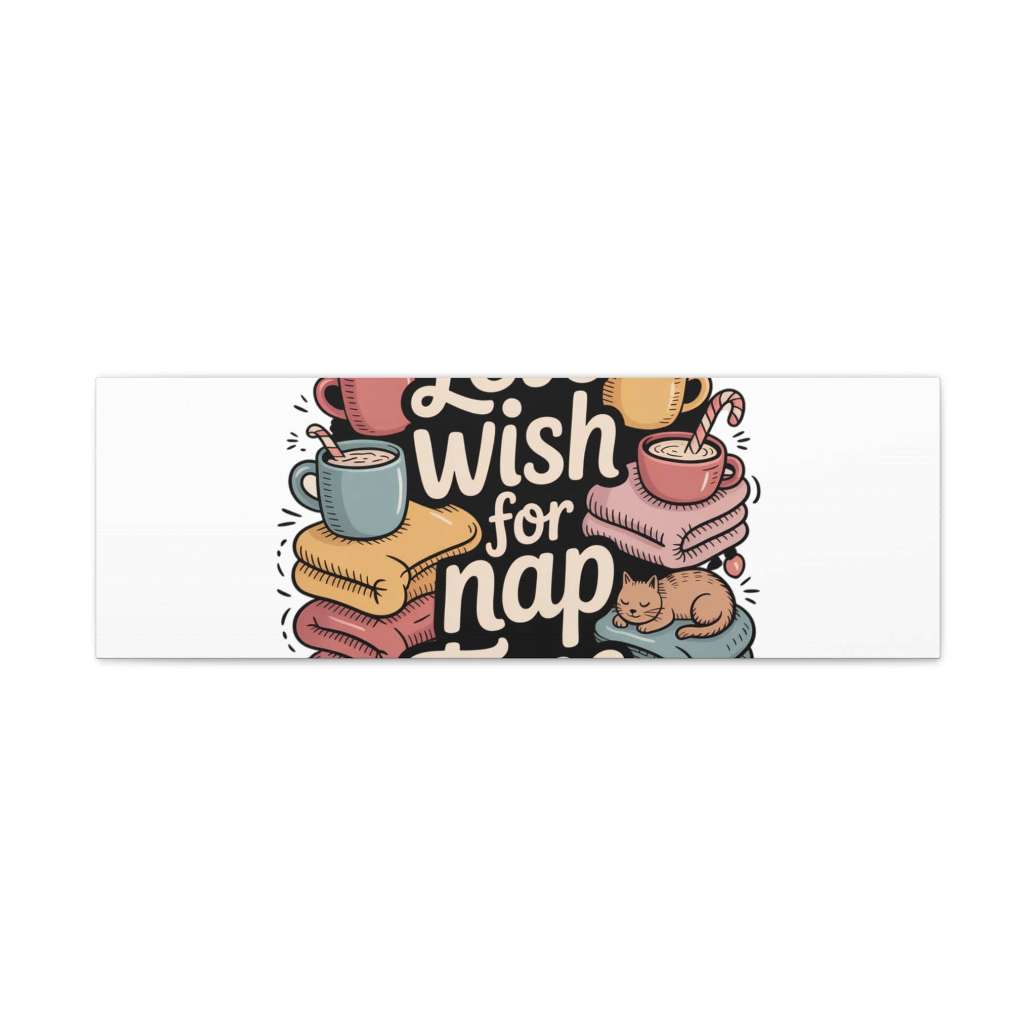 Let’s Wish for Nap Time Canvas | Holiday Burnout, Introvert Humor