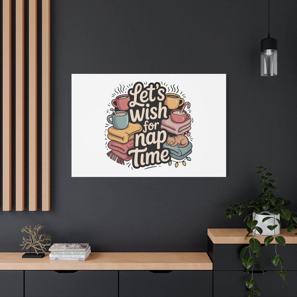 Let’s Wish for Nap Time Canvas | Holiday Burnout, Introvert Humor
