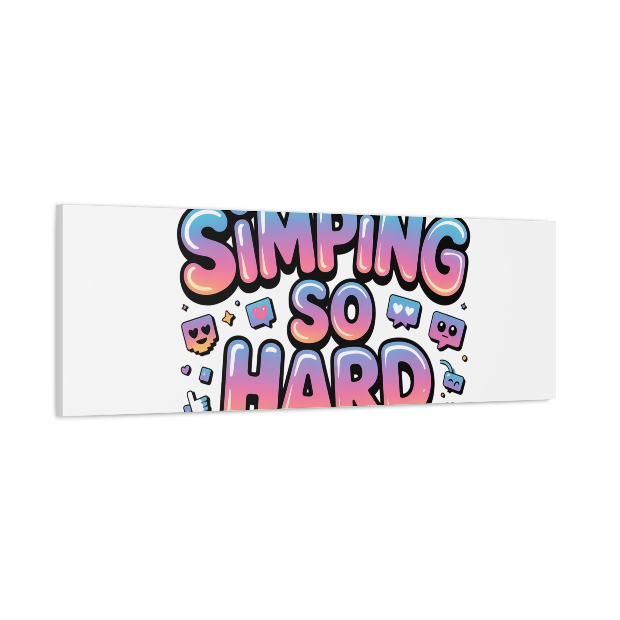 SIMPING SO HARD Canvas | Gen-Z Slang wall art, Internet Lingo print