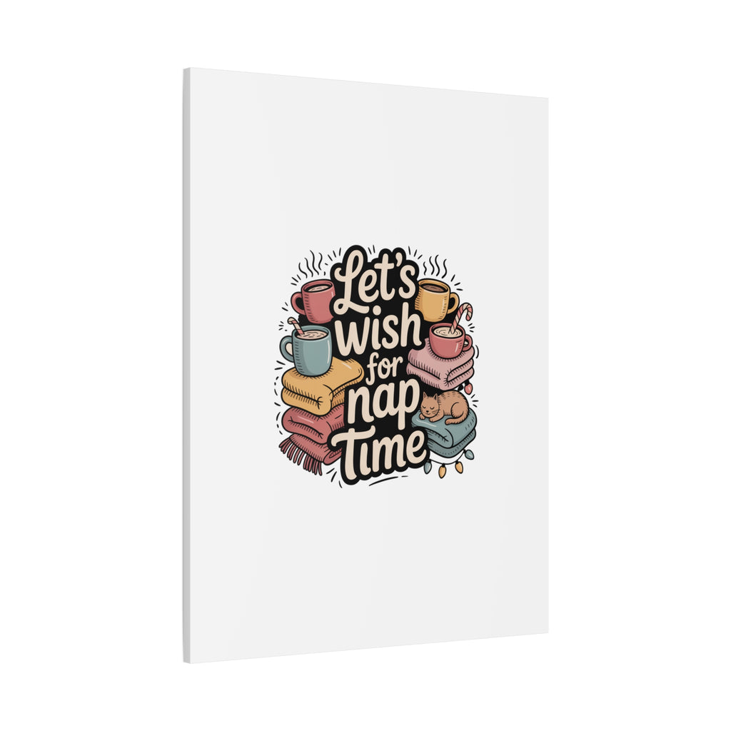Let’s Wish for Nap Time Canvas | Holiday Burnout, Introvert Humor