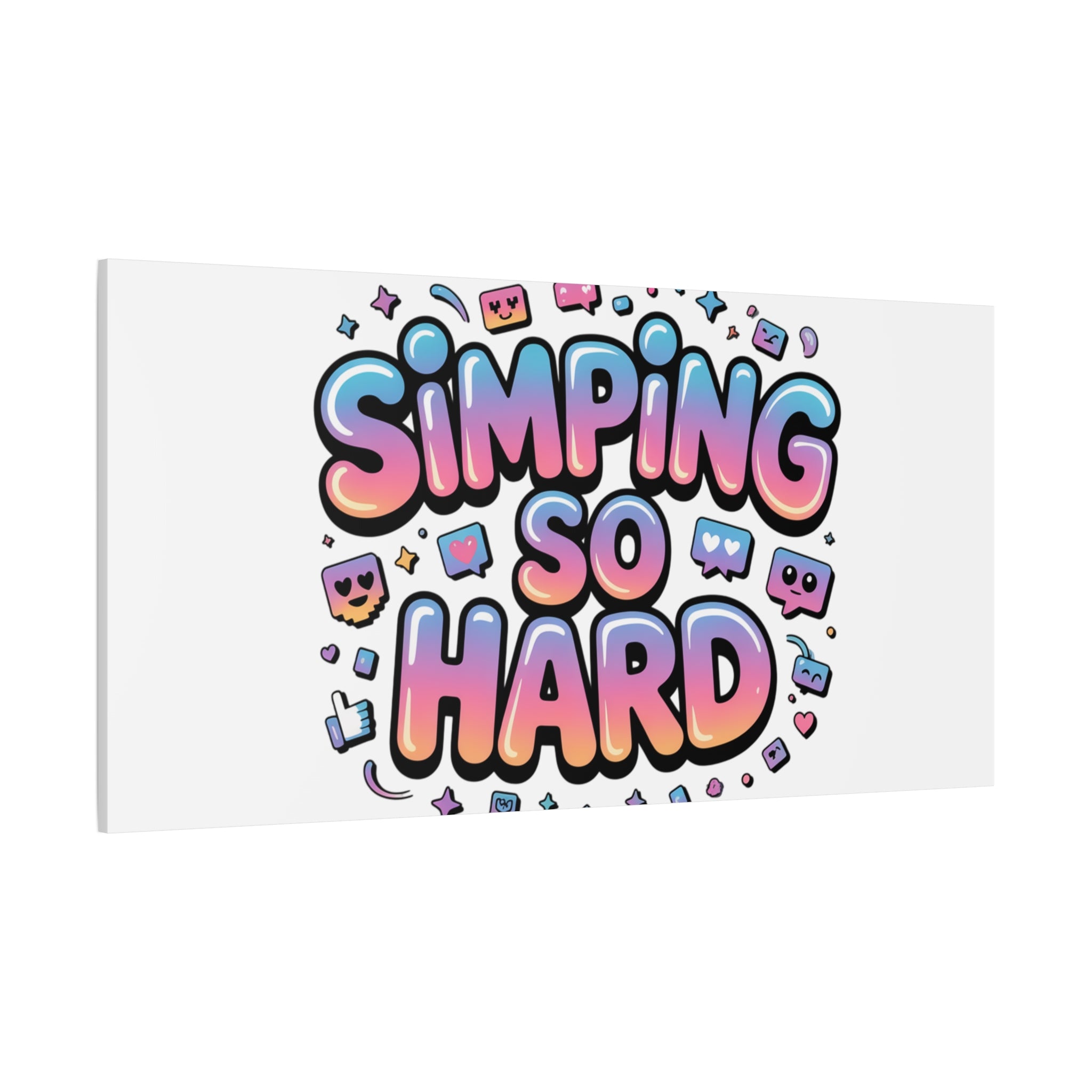 SIMPING SO HARD Canvas | Gen-Z Slang wall art, Internet Lingo print
